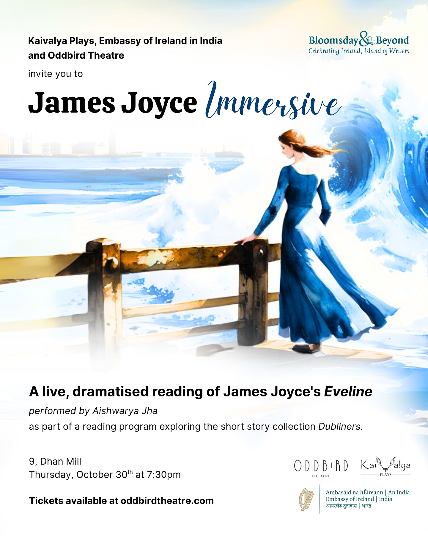 Step into the world of Irish writer James Joyce with a live, dramatised reading of 'Eveline', performed by Aishwarya Jha.
Eveline traces a young woman caught between duty and desire, torn between staying home and leaving everything she knows behind.
Presented as part of a James Joyce Immersive, a series of intimate and immersive dramatised readings from Joyce's short story collection 'Dubliners', brought to life by Kaivalya Plays in collaboration with the Embassy of Ireland and Oddbird Theatre.
Stick around after the show for a fun book giveaway quiz - a chance to take a little piece of Joyce home with you.
9 Dhan Mill
Thursday, October 30 | 7:30 PM
Tickets available at www.oddbirdtheatre.com