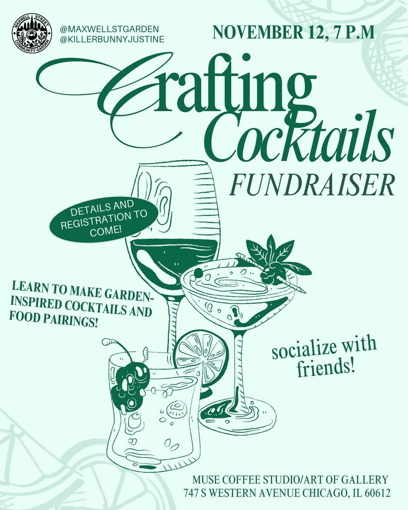 Mark your calendars now to Save the Date – 7 pm Weds November 12th for Maxwell Garden’s fall fundraising event !! Plan to join your friends for a fun evening learning how to make garden inspired cocktails! Each cocktail tasting will be paired with an appetizer!
🍹
Details and registration info coming soon !!!
🌱
Where: Muse Coffee Studio / Art of Gallery
747 S Western Avenue
Chicago, lL 60612
( just north of Taylor)