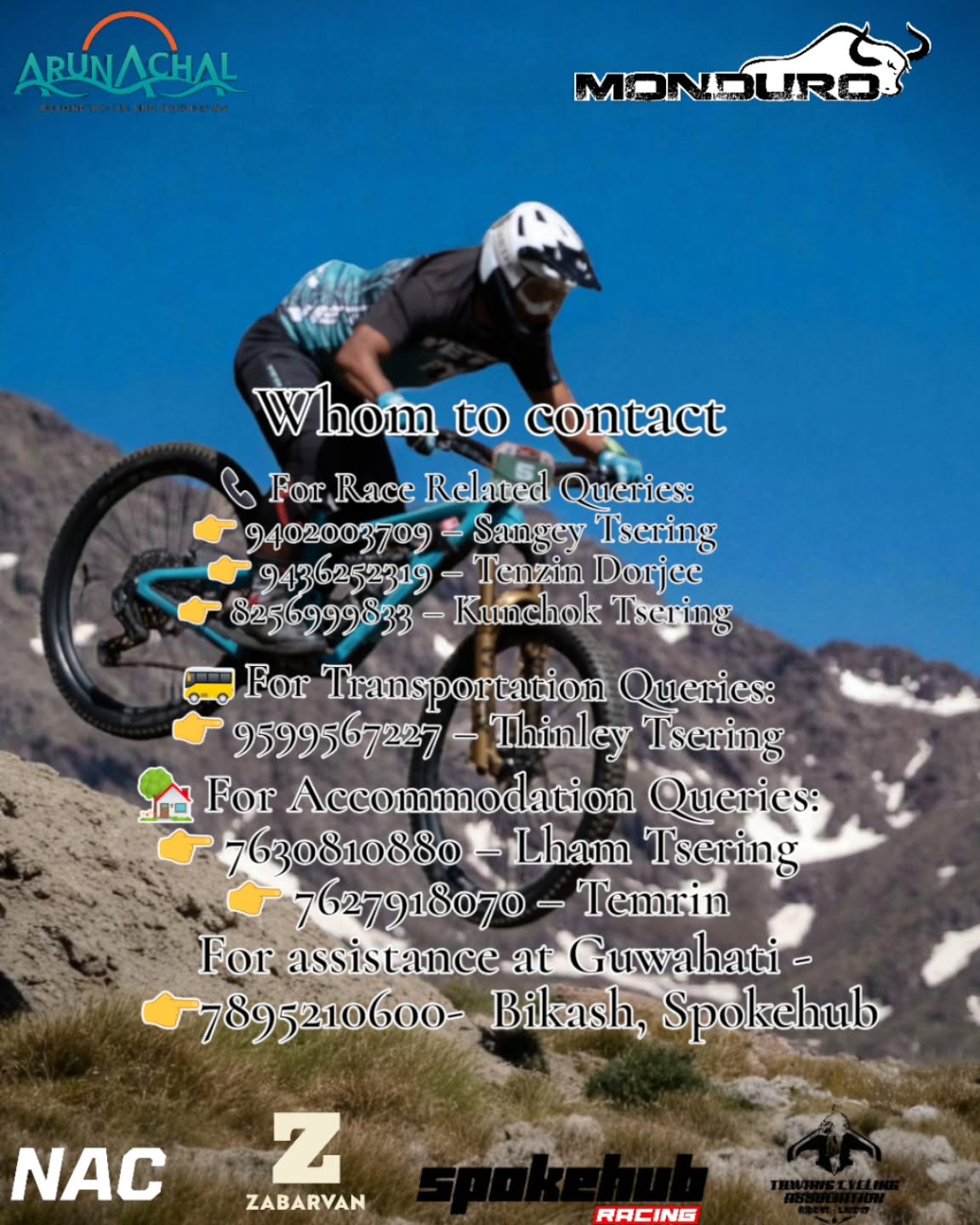 🏔️ MONDURO 5.0 – GO GREEN, RIDE CLEAN! 🌿
Get ready to conquer the wild trails of Tawang, Arunachal Pradesh as Monduro returns with more thrill, 💥
From steep mountain drops to rugged terrains — this is where passion meets purpose. 🌏
Join the movement. Ride for adventure. Ride for nature. 💚
📞 For Queries:
🏁 Race:
9402003709 Sangey Tsering | 9436252319 Tenzin Dorjee | 8256999833 Kunchok Tsering
🚌 Transport:
9599567227 Thinley Tsering
🏡 Accommodation:
7630810880 Lham Tsering | 7627918070 Temrin
Assistance in Guwahati:
+917895210600 Bikash , Spokehub
@nac_cycling @zab.arvan @spokehubcycling @awiryawan @tawangcyclingassociation
#Monduro5 #GoGreen #RideClean #Monduro2025 #TawangTrails #EnduroRacing #AdventureAwaits #RideForNature #SustainableRiding #MountainMadness