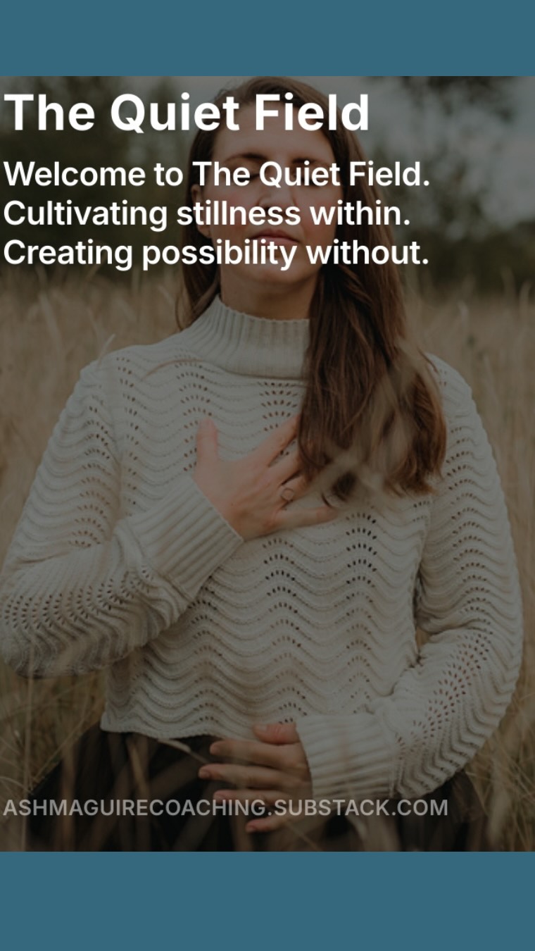 A new space for me to create and share power and truth.
Quiet Field Substack- a space where the noise softens, the breath deepens and you return to yourself- whilst creating a space for possibility in life to grow