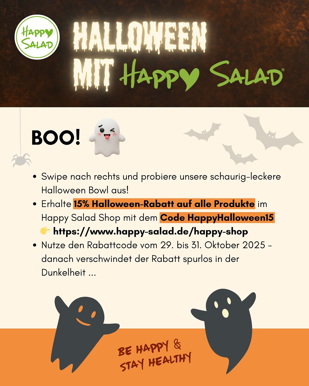 BOO! 👻🎃
Halloween steht der Tür - und bei uns wird’s nicht nur gruselig, sondern genussvoll gesund!
Spare jetzt 15% auf alle Produkte im Happy Salad Shop mit dem Code HappyHalloween15 - und probiere unsere schaurig-leckere Halloween Bowl aus!
Zutaten:
* Babyspinat
* Süßkartoffelspalten (gebacken)
* Schwarze Belugalinsen (gekocht)
* Avocado
* Karottenstreifen
* Kürbis- & Granatapfelkerne
* Happy Salad Orange & Curry Dressing
Zubereitung:
Alle Zutaten in einer Schüsel anrichten, großzügig mit dem Happy Salad Orange & Curry Dressing beträufeln, mit Kürbis- und Granatapfelkernen toppen.
Der Rabattcode ist vom 29. bis 31. Oktober 2025 gültig - danach verschwindet der Rabatt spurlos in der Dunkelheit ... Sichere dir deine Lieblingsdressings und schau für weitere leckere Rezeptideen gerne auf unserem Blog vorbei!
BE HAPPY & STAY HEALTHY 💚
#happysalad #stayhealthy #Salatrezept #Salad #halloween #HappyHalloween #Rabattcode