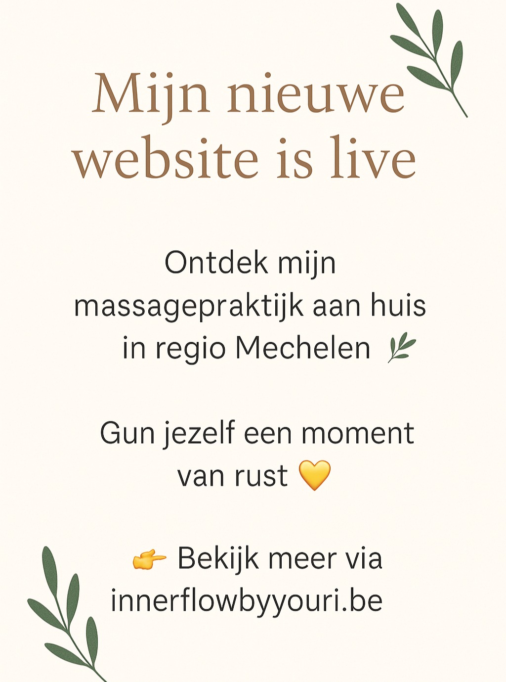 🎉 Tromgeroffel...
Mijn nieuwe website is live! 🌸
Na héél wat kneden (van spieren én zinnen 😅)
is Inner Flow by Youri nu ook online te vinden 💛
Ontdek mijn massagepraktijk aan huis in regio Mechelen,
waar rust, warmte en persoonlijke aandacht samenkomen 🌿
Gun jezelf een moment van pure ontspanning —
gewoon bij jou thuis ✨
👉 Neem een kijkje via www.innerflowbyyouri.be
💆♀️ Tijd voor ontspanning? Altijd.
———
#innerflowbyyouri #massageaanhuis #mechelen #ontspanning #zelfzorg #massagetherapie #selfcarevibes #nieuwewebsite #tijdvoorjezelf #wellbeing