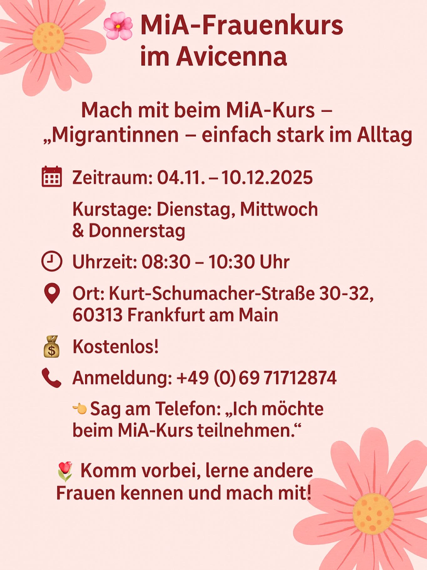 🌸 MiA-Frauenkurs im Avicenna! 🌸
Lerne Deutsch, triff tolle Frauen und werde stark für deinen Alltag 💪💬
Gemeinsam lernen, lachen und wachsen – kostenlos und mit Herz! 💕
#miafrauenkurs #MigrantinnenStärken #Frauenpower #AvicennaFrankfurt #Deutschlernen #Frauenkurs #GemeinsamStark #FrankfurtFrauen #IntegrationMitHerz #FrauenGemeinschaft #MiAKurs #empowermentfürfrauen #starkimalltag