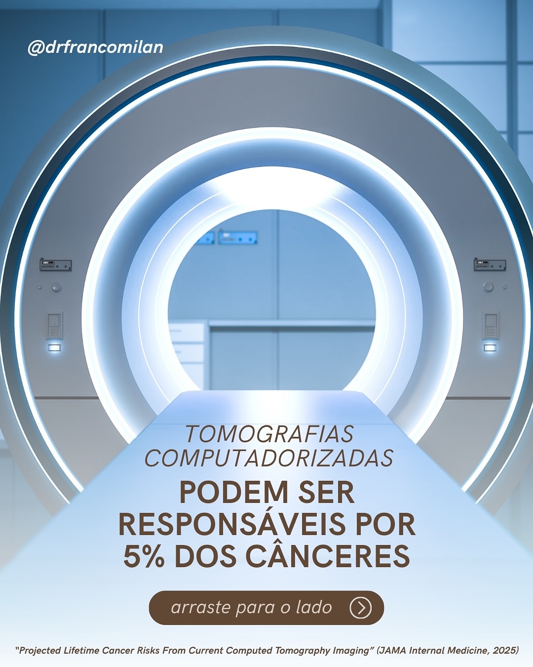 🚨Tomografia demais pode fazer mal?
Um estudo recente acendeu o alerta: até 5% dos casos de câncer podem estar relacionados à exposição excessiva à radiação de tomografias.
Esses exames são ferramentas incríveis para diagnóstico, mas devem ser feitos com indicação médica. Cada tomografia emite uma dose significativa de radiação — e o uso repetido, sem real necessidade, pode trazer riscos a longo prazo.
📍Confie no seu médico para avaliar quando o benefício do exame realmente supera o risco. A tecnologia é poderosa, mas o uso consciente é o que garante segurança.
fonte: doi:10.1001/jamainternmed.2025.0505
#SaúdeComConsciência #Tomografia #Radiologia #Câncer #MedicinaBaseadaEmEvidências #SaúdeDigestiva #CirurgiaDoAparelhoDigestivo #DrFrancoMilan #ExamesComIndicação #PrevençãoÉCuidado