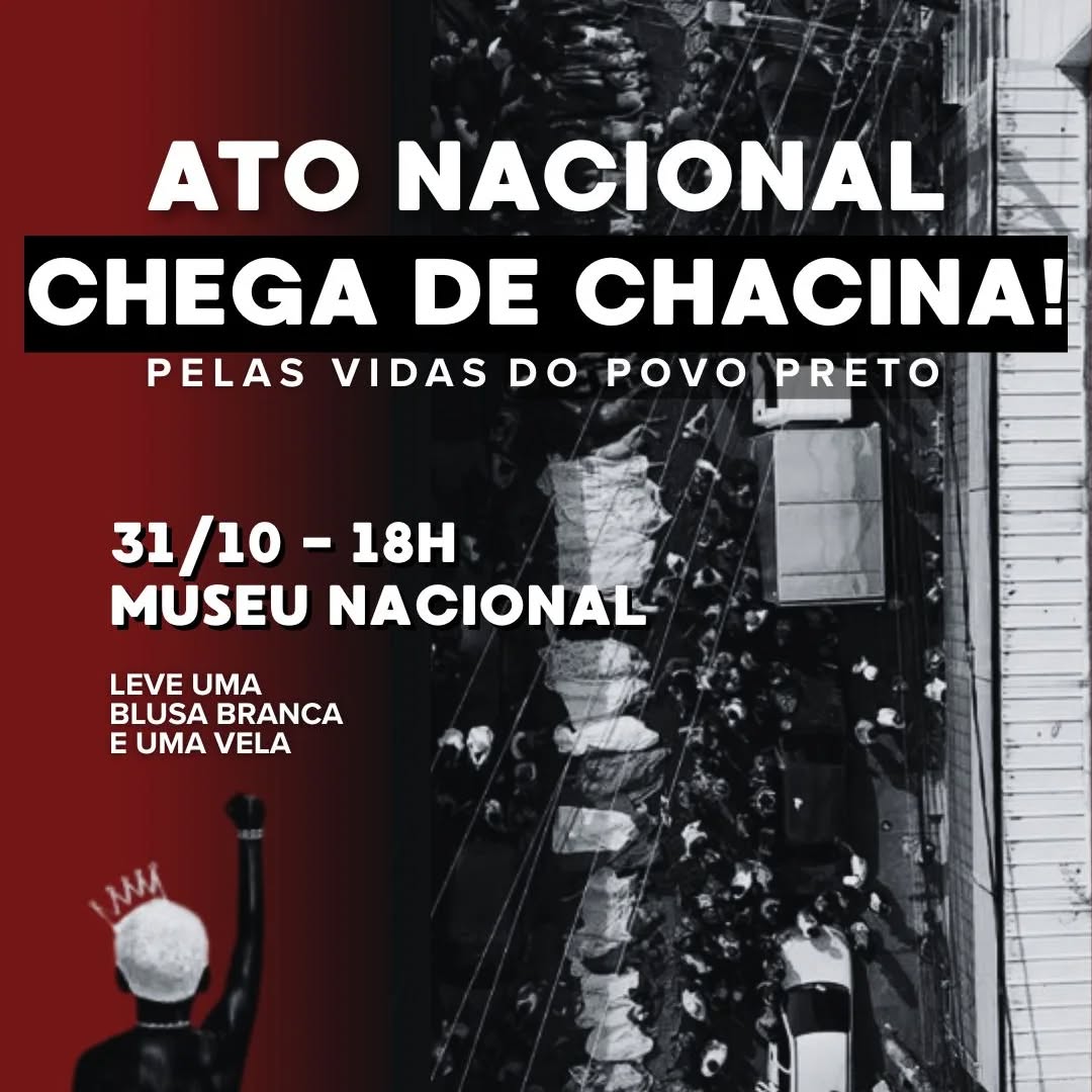 *DISTRITO FEDERAL NA LUTA CONTRA A VIOLÊNCIA GENOCIDA DO ESTADO DO RIO DE JANEIRO E DO BRASIL*
📢 Nesta sexta-feira (31/10), às 18h, a Coalizão Negra por Direitos convoca a sociedade para o ato em frente ao Museu da República, com o objetivo de denunciar a chacina ocorrida no Rio de Janeiro, mais uma expressão da necropolítica racista que transforma a morte da população negra em projeto de poder.
Nós exigimos investigação, responsabilização e o fim da política de morte que governa as favelas.
Junte-se a nós em defesa da vida e contra o projeto de morte que governa o Rio de Janeiro e o país.
➡️ ATENÇÃO: LEVE UMA BLUSA BRANCA E UMA VELA PARA O ATO
Local: Museu da República
Data: sexta-feira, 31 de outubro
⏰: 18h
Pelo fim do genocídio da população negra!
Compartilhe no Instagram: https://www.instagram.com/p/DQcFY8akfvO/?igsh=cDkwY2dya2xheXpz