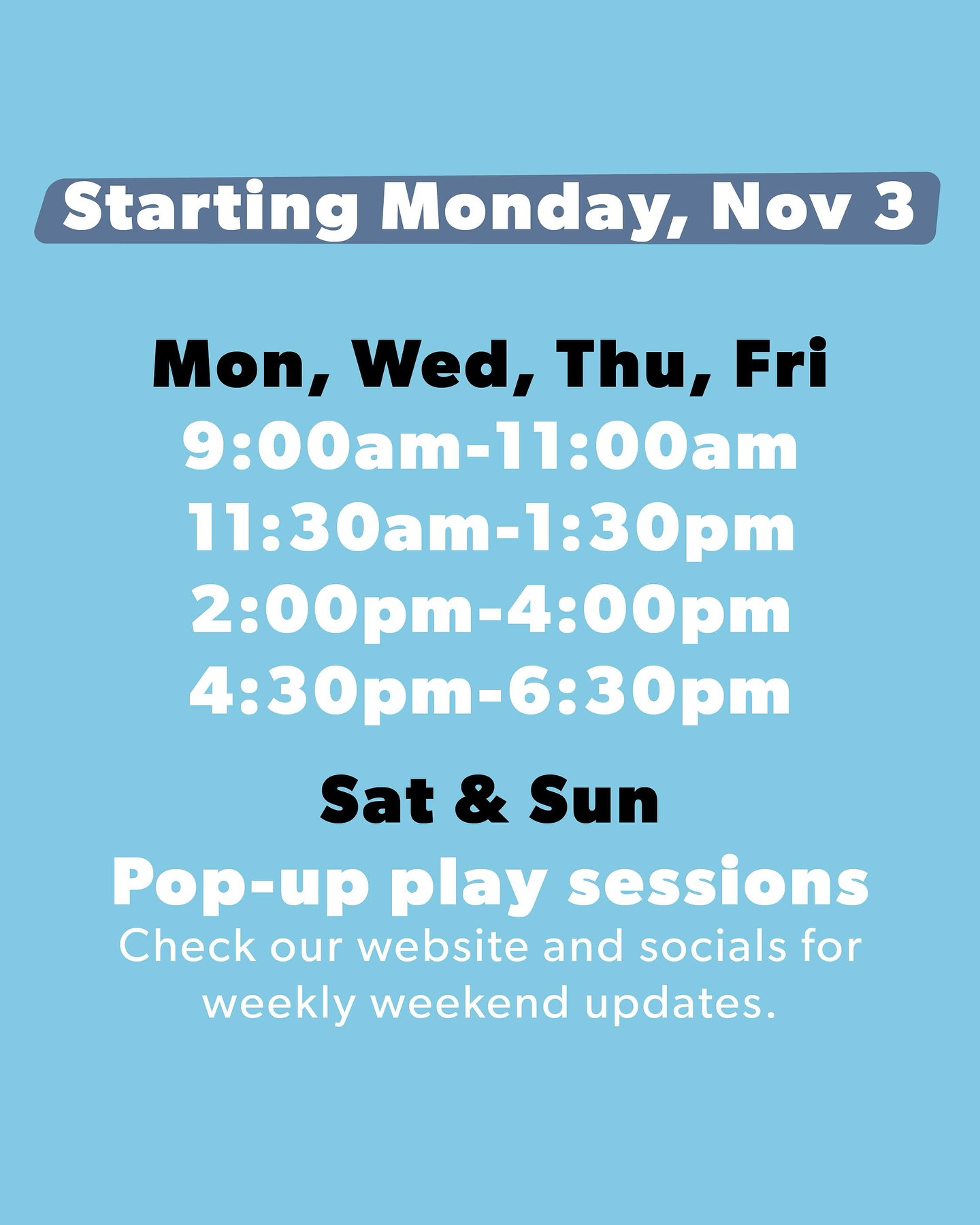 This Sunday is Daylight Saving Time ⏰ The time is changing and so are our play session times. Mark your calendars! Starting Monday 11/3 play session times will be at :
9:00–11:00am
11:30-1:30pm
2:00-4:00pm
4:30-6:30pm
As a reminder, we have a 30 min transition period between each play session. We use this time to reset, clean and sanitize the play studio.