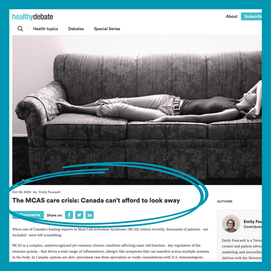 💜 Big news: My article about the dire state of MCAS care in Canada was published today in @healthy_debate!
📖 Titled "The MCAS Care Crisis: Canada Can’t Afford to Look Away" 👉 Link in bio
For years, I — and so many others — have been navigating life with undiagnosed symptoms, being dismissed, gaslit, and left without answers. The reality is, the lack of awareness around Mast Cell Activation Syndrome (MCAS) in Canada is part of the problem.
💡 This isn’t a “rare” disease — it’s an under-recognized one that Canada can’t afford to ignore any longer.
✔️ What you can do:
Send an open letter to your elected officials so they can see how urgent this crisis really is. It takes just one click — your email opens automatically and sends it for you. 👉 Link in bio
In the coming months, I’ll be meeting with immunology associations across Canada to advocate for recruiting trained MCAS specialists from the U.S. — because we need help, and we need it now.
If you’d like to stay connected or get involved with MCAS advocacy, you can sign up through the link in my bio:
👉 Stay connected
Together, we can make sure patients across Canada get the care and recognition they deserve. 💜
#MCAS #ChronicIllness #HealthAdvocacy #PatientVoice #InvisibleIllness #CanadaHealth #MCASAwareness #mastcellactivationsyndrome