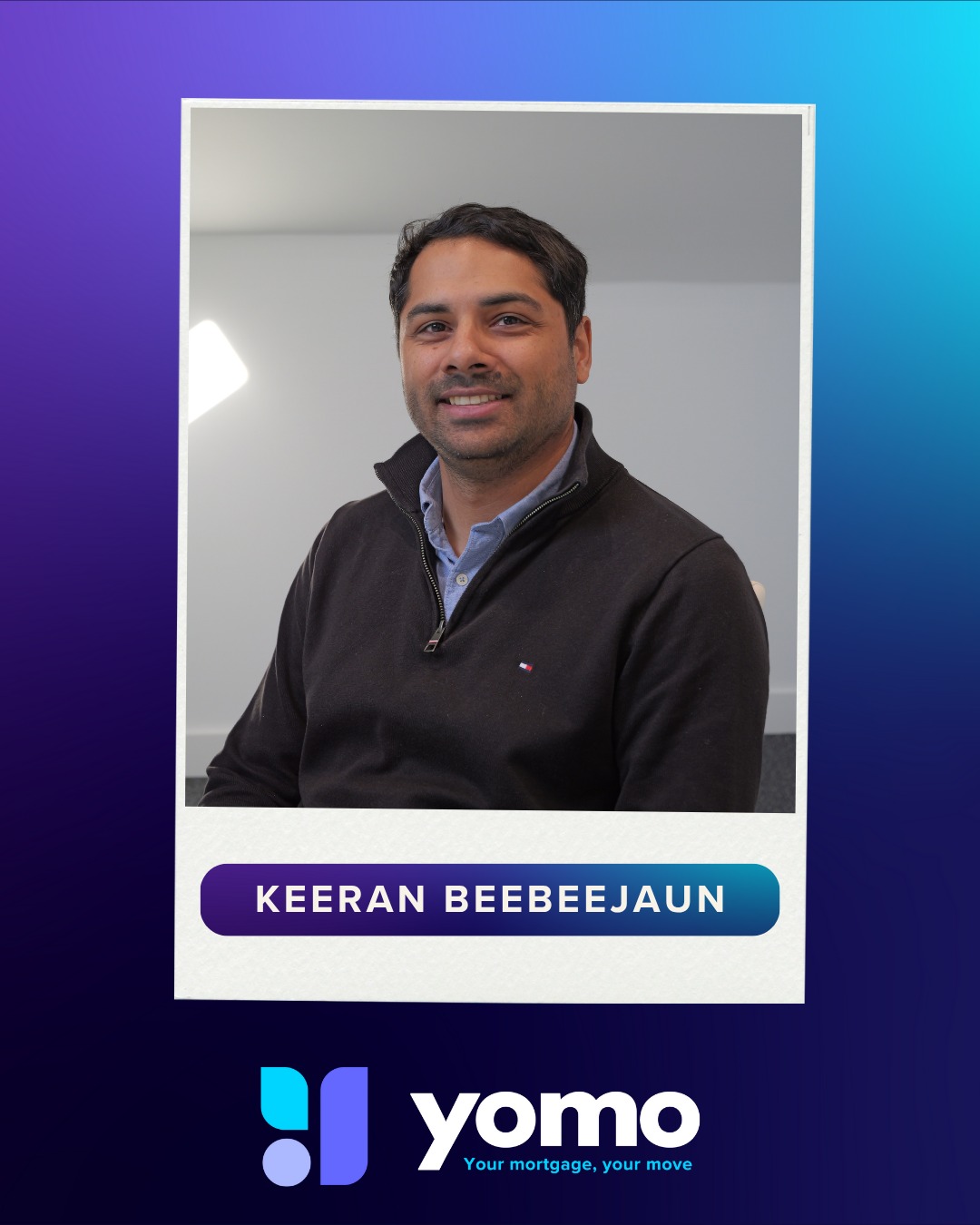 Meet Keeran Beebeejaun – Mortgage & Protection Adviser at Yomo Finance 👋
Keeran joined the mortgage industry back in 2021 and became part of the Yomo team to grow his career surrounded by an amazing group of people (his words, not ours 😉).
He’s passionate about learning, developing, and helping clients every step of the way, but his favourite part? Delivering that good news when a mortgage offer finally comes through 🙌
Outside of work, Keeran’s a man of many surprises…
🎾 He’s taken up pickleball
📺 He’s been on Homes Under the Hammer
💻 And fun fact...he sold the very first iPad in Europe!
Whether it’s helping someone buy their first home, move up the ladder, or grow their investment portfolio, Keeran loves being part of that journey.