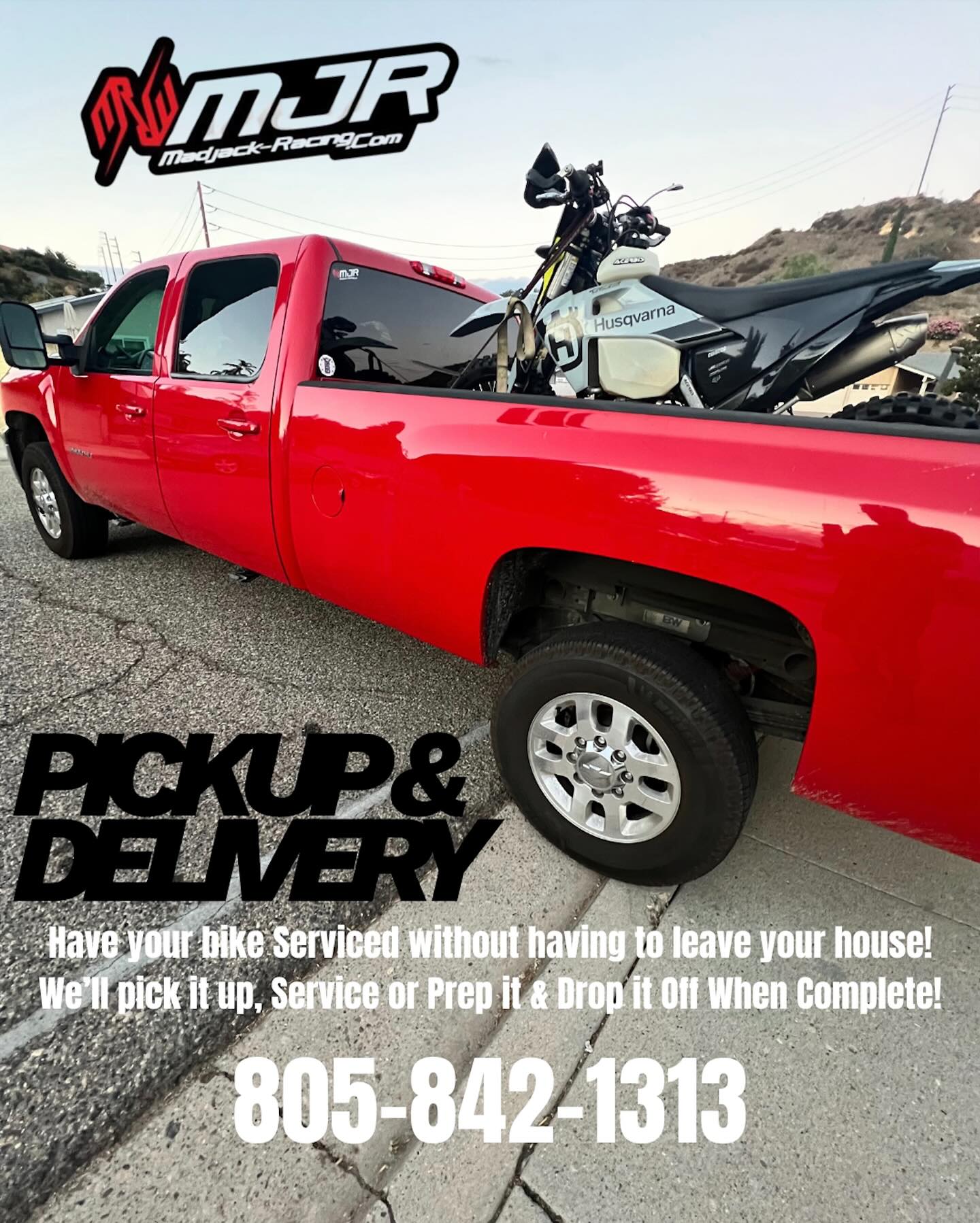 MJR Pickup & Drop Off Service
The only Shop in SoCal that goes out of our way to make sure having your bike Serviced or Prepped is not an inconvenience to your busy life & schedule!
☎️ or 💬 805-842-1313 to schedule your Pickup to have your bike Serviced or Prepped!
2-3 Day Turnaround on most Services or Preps
1-3 weeks on bigger projects.
Need same day service or even while you wait? Call ahead and we can schedule it to make it happen!
#MJR #MadjackRacing #MJRprepped #MJRbuilt #KTM #Husqvarna #GasGas #Enduro #HardEnduro #Offroad #Adventure #SingleTrack #BDR #BackCountryDiscoveryRoutes #KTMspecialist #HusqvarnaSpecialist #GasGasSpecialist