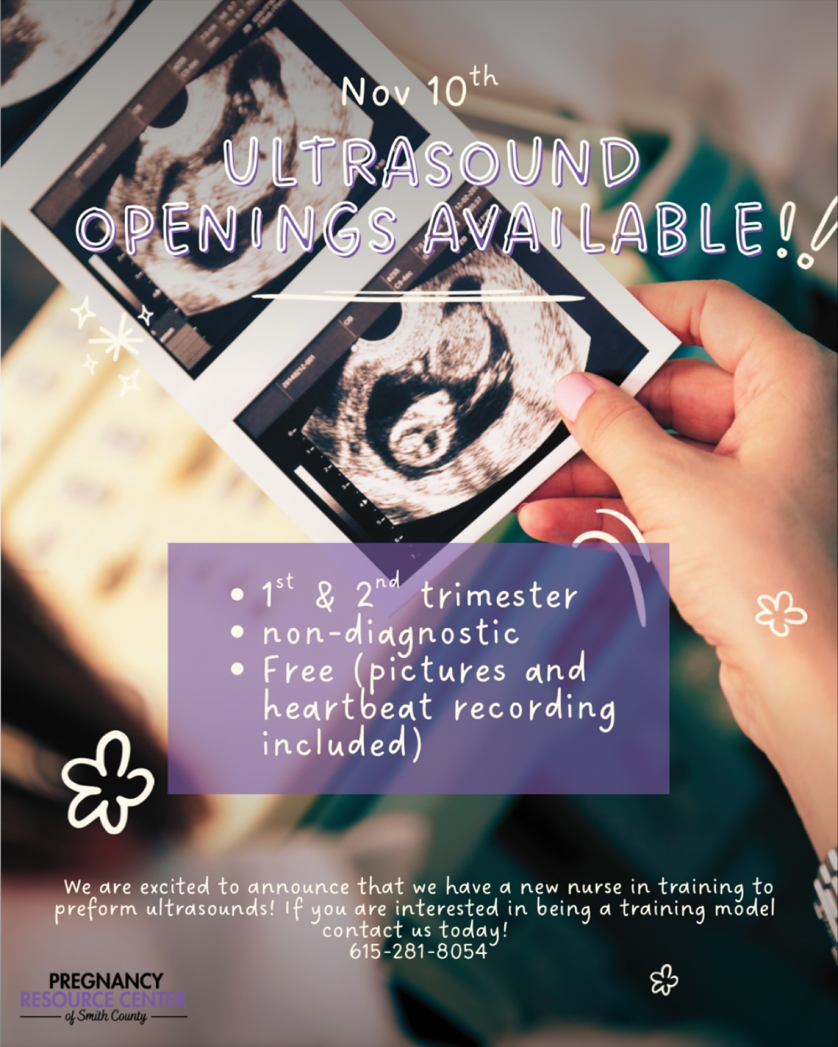 November 10th 8:30-11:30 AM
We are excited to announce that we have a new nurse in training to preform ultrasounds! If you are interested in being a training model contact us today 615-281-8054
Please note/what to expect:
-limited spots available, contact us to reserve your spot
-you will need to fill out an intake and review the ultrasound instructions before your appointment
-you must be at least 7wks and in your first or second trimester
-if you haven’t already you will need to take a pregnancy test at the center prior to ultrasound
-you will receive photos of your baby and a recording of the heartbeat!