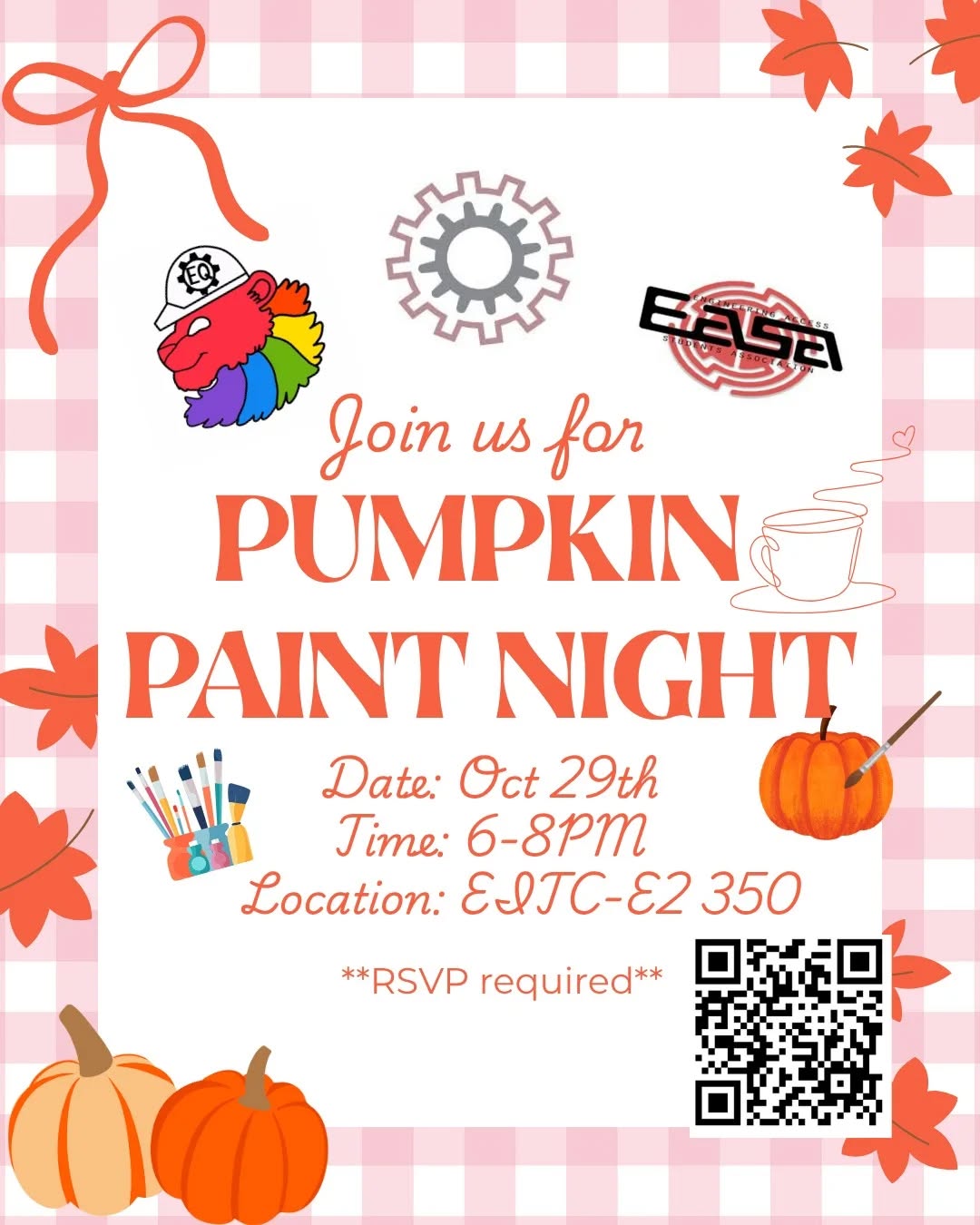 Mini Pumpkin Painting Event
Get into the spooky spirit with WOMEN, UMEQ, and EASA at our Mini Pumpkin Painting event! Come decorate your very own pumpkin, sip on something cozy, and take a well-deserved study break with friends from across engineering. Pumpkins and supplies will be provided, but spots are limited, so make sure to RSVP early!
https://docs.google.com/forms/d/e/1FAIpQLSeMOGTgC2_rwF9FtA9V_c8kA-LWFJopyhgUY5REMtokpzGP3g/viewform