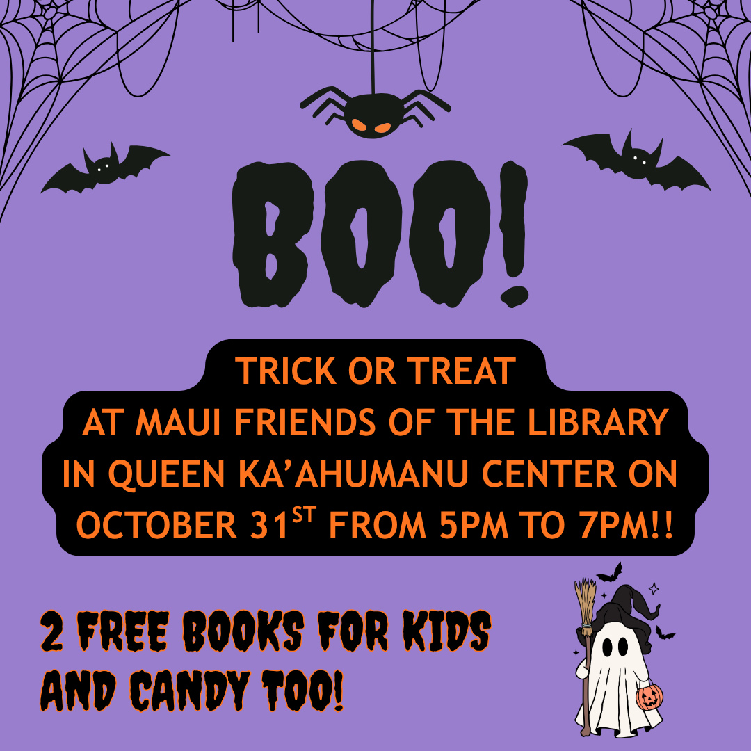 Don’t forget! This Friday at 5pm to 7pm at Maui Friends of the Library store in Queen Ka’ahumanu Center! Free books for kids AND treats!
Halloween fun!!! See you there!
#Halloweenparty #Halloweenfun #Halloweenkids #Trickortreat #MauiFriendsoftheLibrary #MauiBookstore #UsedBooks #MauiBooks #kidsbooks #ReadBooks #Books #Hawaiiana #HawaiianBooks #KeikiBooks