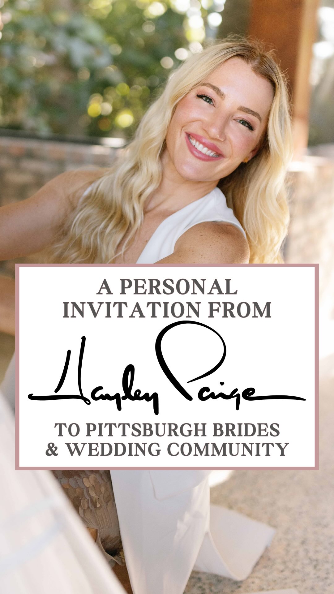 A personal invitation from HAYLEY PAIGE to our PITTSBURGH BRIDES & WEDDING COMMUNITY!💞
It all happens November 20th!!🎉
✨RSVP for our Cocktails & Couture Soirée Event with Hayley Paige. Visit the link in our bio for all the details!
November 20, 2025 | 4-7pm | Bridal Beginning
✨Reserve your Exclusive In-Store VIP Bridal Appointment with Hayley Paige. Experience this once-in-a-lifetime moment as Hayley joins your Bridal Beginning appointment to help you say YES to your dream dress!
Visit the link in our bio to book!
✨Keep the bridal magic going during our Extended Hayley Paige Trunk Show featuring her new collection, TWICE UPON A TIME! Visit the link in our bio to request your appointment time.
#hayleypaigebride #bridalbeginning #burghbrides #hayleypaige #misshayleypaige #pittsburghbride #pittsburghwedding #pittsburghweddings