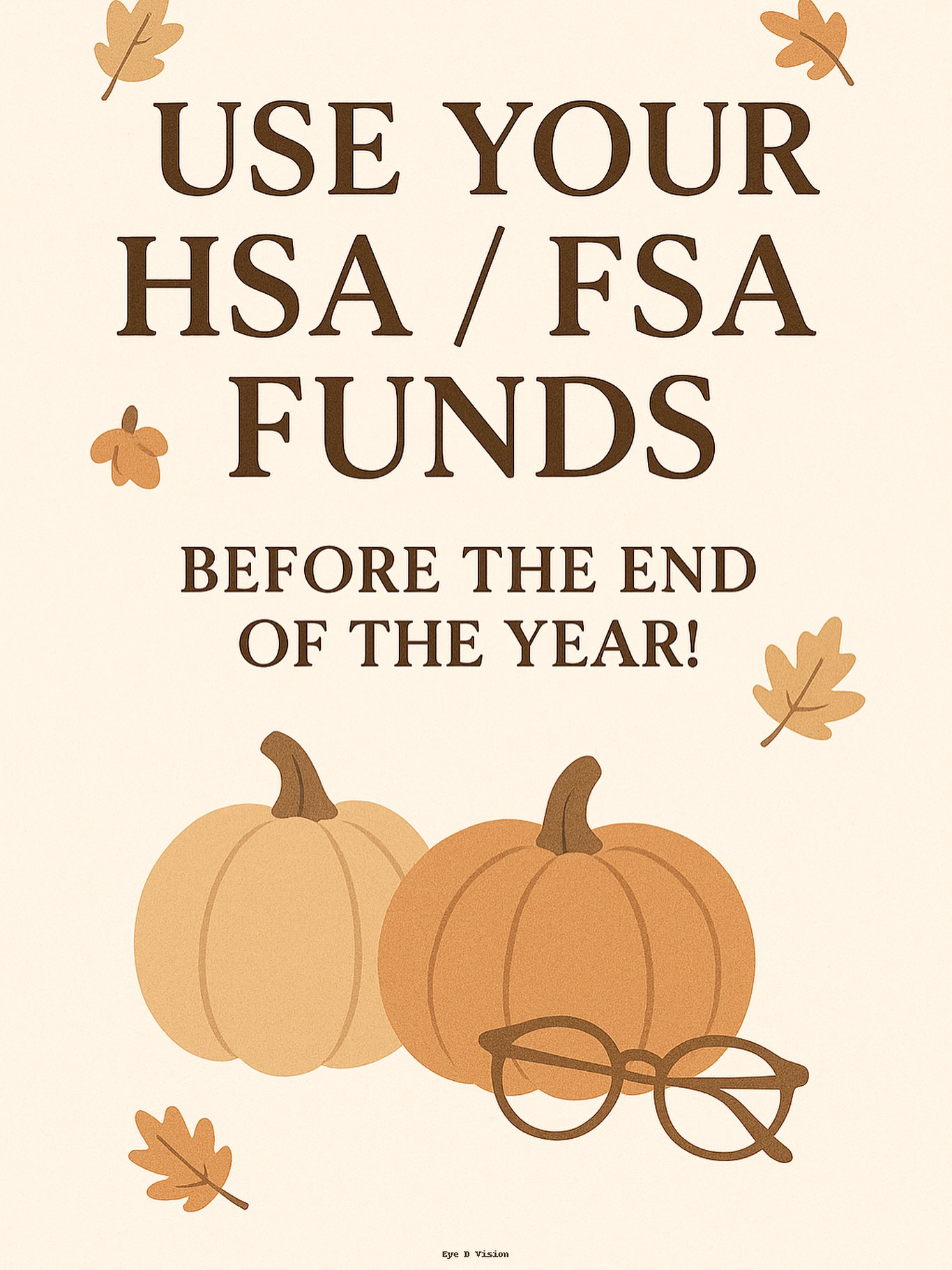 Don’t forget to use your HSA/FSA benefits before the year ends! 👓✨
Treat your eyes, treat yourself 🤍
Eye exams • Glasses • Contacts
See you at Eye D Vision 🤎