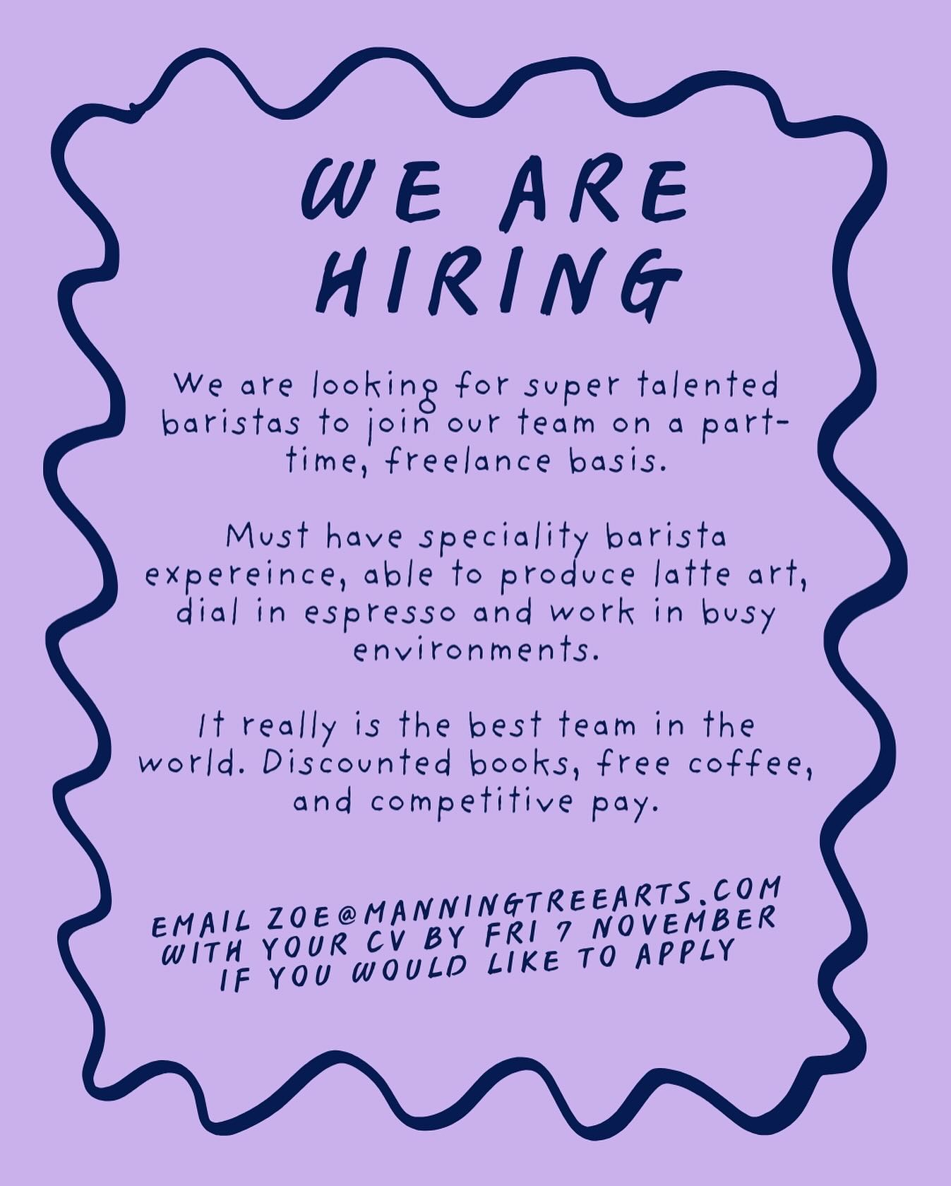 Happy Monday pals! We are hiring for a freelance barista babe to join the best team in the world ✨
£13.25 / hour
Free coffees ☕️
Discounted books 📚
Best vibes ever ✌️
Must have speciality barista experience (latte art/dialling in espresso is a must). If you are interested - email zoe@manningtreearts.com with your CV by this Friday 💜