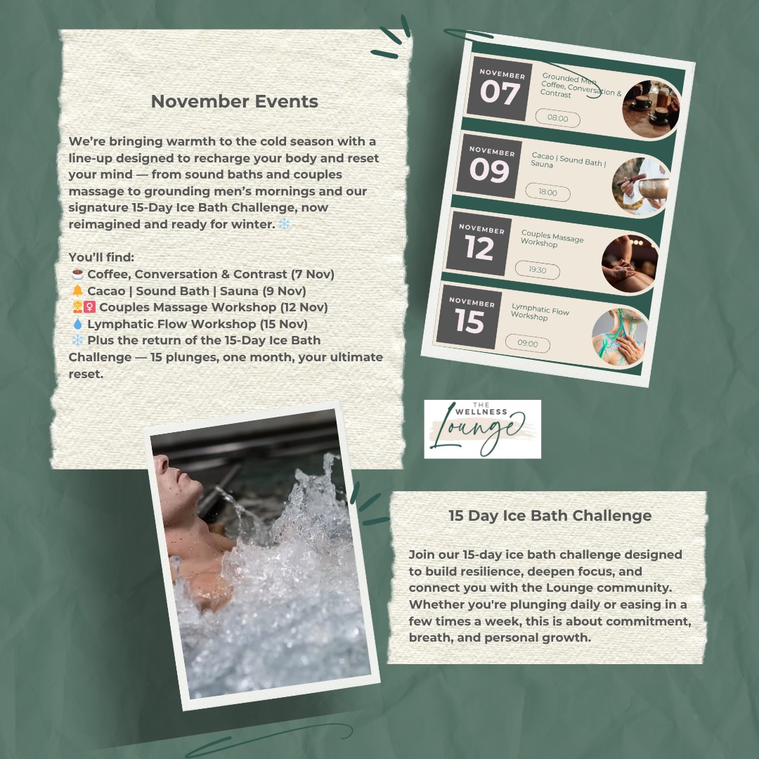 November at The Lounge = Connection, Calm & Contrast ✨
We’re bringing warmth to the cold season with a line-up designed to recharge your body and reset your mind — from sound baths and couples massage to grounding men’s mornings and our signature 15-Day Ice Bath Challenge, now reimagined and ready for winter. ❄️
You’ll find:
☕ Coffee, Conversation & Contrast (7 Nov)
🔔 Cacao | Sound Bath | Sauna (9 Nov)
💆♀️ Couples Massage Workshop (12 Nov)
💧 Lymphatic Flow Workshop (15 Nov)
❄️ Plus the return of the 15-Day Ice Bath Challenge — 15 plunges, one month, your ultimate reset.
Bookings now open 👇
👉 www.cardiffwellnesslounge.com/event-list
P.S. If you’re already on our Contrast Lounge Unlimited membership, just grab your stamp card and dive in — you’re already part of the challenge. 💪
#CardiffWellnessLounge #ColdTherapy #ContrastTherapy #SoundBath #MassageWorkshop #CardiffEvents #WellnessCardiff #IceBathChallenge #CommunityWellness #BreatheRecoverReset