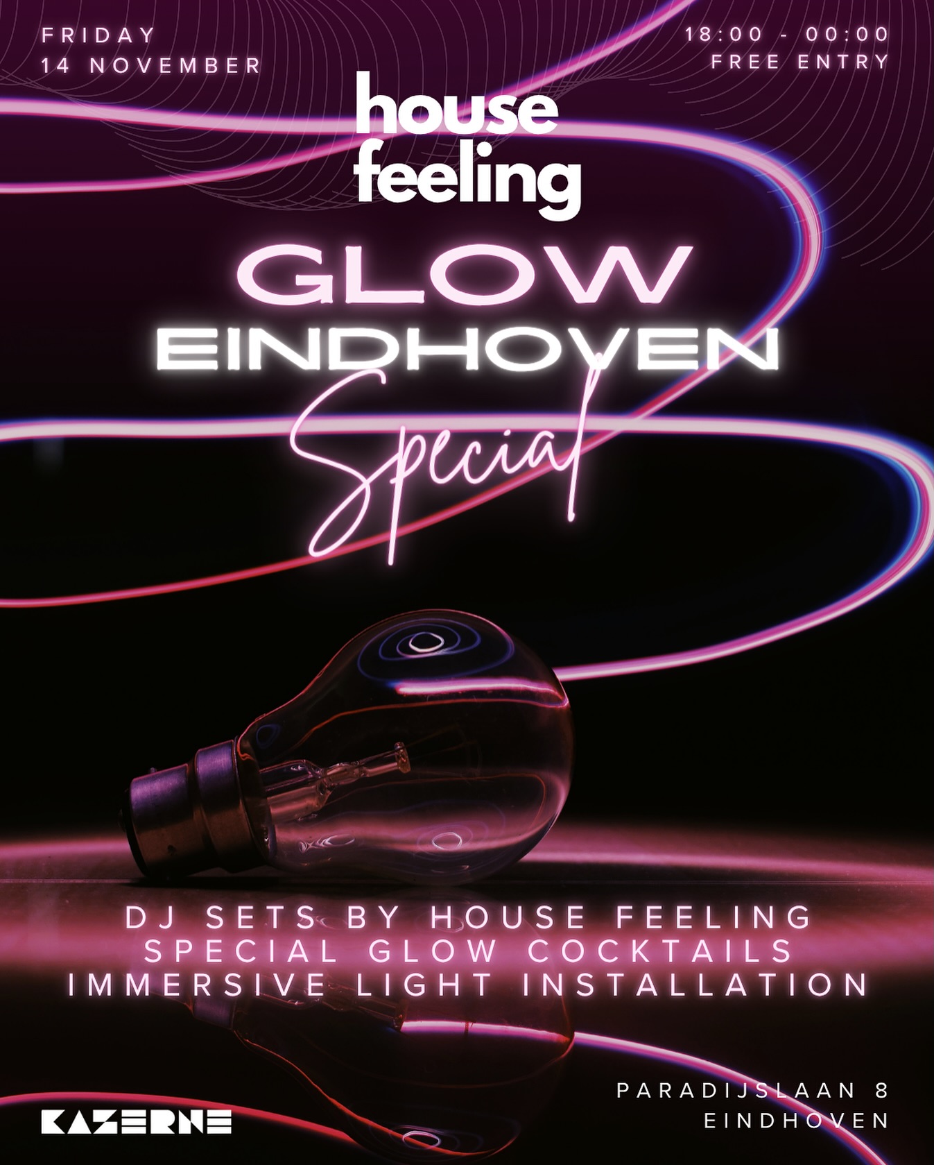 HOUSE FEELING GLOW EINDHOVEN SPECIAL
Friday: November 14th
From: 18:00 - 00:00
📍 @kazerneehv : Paradijslaan 8
What to expect:
✔️Live DJ sets by House Feeling: Bruno Z, Colombian Connection, She is Spinderella
✔️Special Glow cocktails by Kazene
✔️Immersive light installation inspired by Glow
Eindhoven
✔️ Dedicated dance floor area
✔️ FREE ENTRY
From 18:00 till 20:00 lower volume music will kicking off the event and warming up the night for the dance floor!
Restaurant will be open for eating. Make your reservation now!
#eindhoven #glow #kazerne #housefeeling #housemusic #lightshow #lightfestival