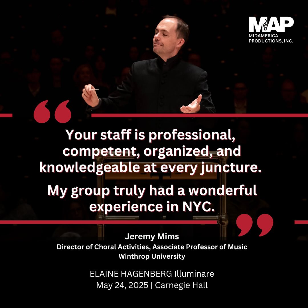 We’re honored to share these reflections from Jeremy Mims, Director of Choral Activities and Associate Professor of Music at Winthrop University, following the performance of the Winthrop University Chorale at Carnegie Hall on May 24, 2025. ✨
He reflects:
“Your staff is professional, competent, organized, and knowledgeable at every juncture. My group truly had a wonderful experience in NYC.” 🎶
We’re grateful for Professor Mims’ trust in MidAmerica Productions and for the artistry, professionalism, and enthusiasm he and the Winthrop University Chorale brought to this memorable Carnegie Hall performance.
#MAP2025 #MidAmericaProductions #CarnegieHall #ChoralMusic #ConductorSpotlight #TestimonialTuesday