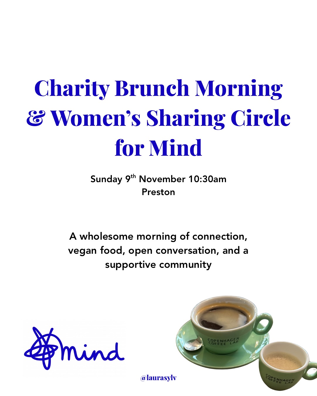 You’re invited! 🎟️
Sunday 9th November I am holding a Brunch Morning & Sharing Circle for @mindcharity
A charity close to my heart due to my personal experiences and one of the reasons I do the work I do today.
Considering my history, this kind of event is a big deal - so all of your support is welcomed, whether you can make it in person or not - you can get involved 💙
Spaces for the in person brunch morning are limited and will be hosted by myself - providing vegan brunch (sweet + savoury) as well as tea, coffee and juices (all out of my own pocket)
Find all the details in the post and use the link in my bio to get involved.
Every donation matters, hang the link in my bio, it will take you to the event and donation page.
If you’d like to come along in person, please message me so I can add you to the group and send you the details.
If you can’t make it in person, I’d still love for you to get involved by virtually sharing your brunch; sharing it to your stories or feed and tagging me (I’ll be sharing every single one)
All your donations make a huge difference.
Thank you in advance for your generous support.
With love & gratitude,
Laura 💙
PLEASE SHARE
.
.
.
#mentalhealthwarrior #mentalhealthsupport #mentalhealthmatters #mentalhealthadvocate #mentalhealthambassador #veganbrunch #brunchmorning #community #sharingcircle #empoweringwomen #savinglives