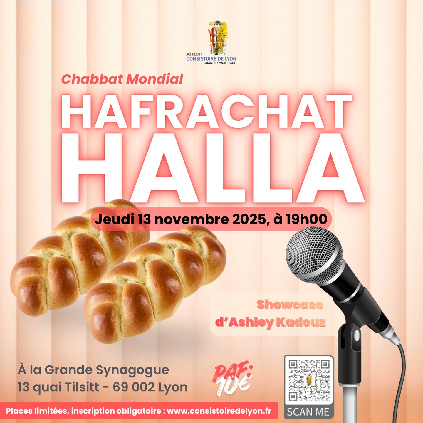Un moment de bonheur à partager entre filles. Je vous attends jeudi 13/11/2025 pour la afrachat halla du Chabbat mondial. 19h00 13 quai Tilsitt 69002 Lyon. Ambiance assurée par vous mesdames et SHOWCASE d’Ashley Kadouz. Au programme affrachat halla, danses et collation.
Paf 10€ MERCI DE PRENDRE AVEC VOUS UNE BARQUETTE ou UNE BOÎTE POUR RÉCUPÉRER VOTRE PÂTE OU VOTRE PAIN TRESSÉ (bassine, ingrédients, boissons et collations sur place). Places limitées, inscription obligatoire
https://www.consistoiredelyon.fr/product-page/hafrachat-halla
