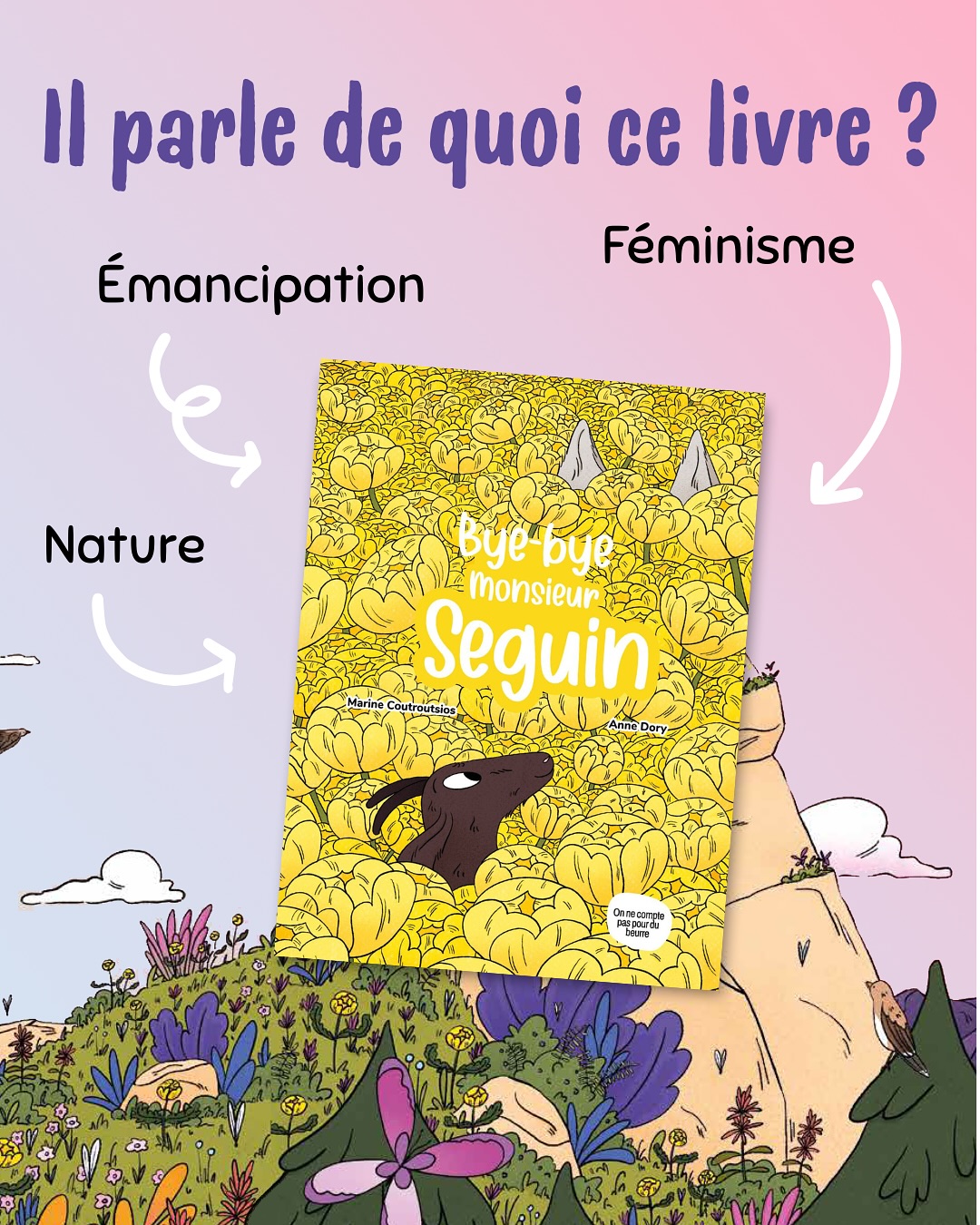 On vous présente « Bye bye Mr Seguin » !
Un texte que nous avons adoré recevoir de la part d’Anne Dory @_annedory_ . Nous avons ensuite choisi l’univers grandiose et chaleureux de @marinecoutroutsios pour l’illustrer.
Ce travail s’est fait dans la douceur, la bonne humeur et la conviction que les enfants préfèreront une petite chèvre combative plutôt que battue.
Gare à vous les loups !
Sortie le 6 novembre
#litteraturejeunesse #livrejeunesseillustré #contrelesstéréotypesdegenre #éducationantiraciste #stopviolencesfaitesauxfemmes #byebyelesclichés #litteraturejeunesseinclusive #émancipation