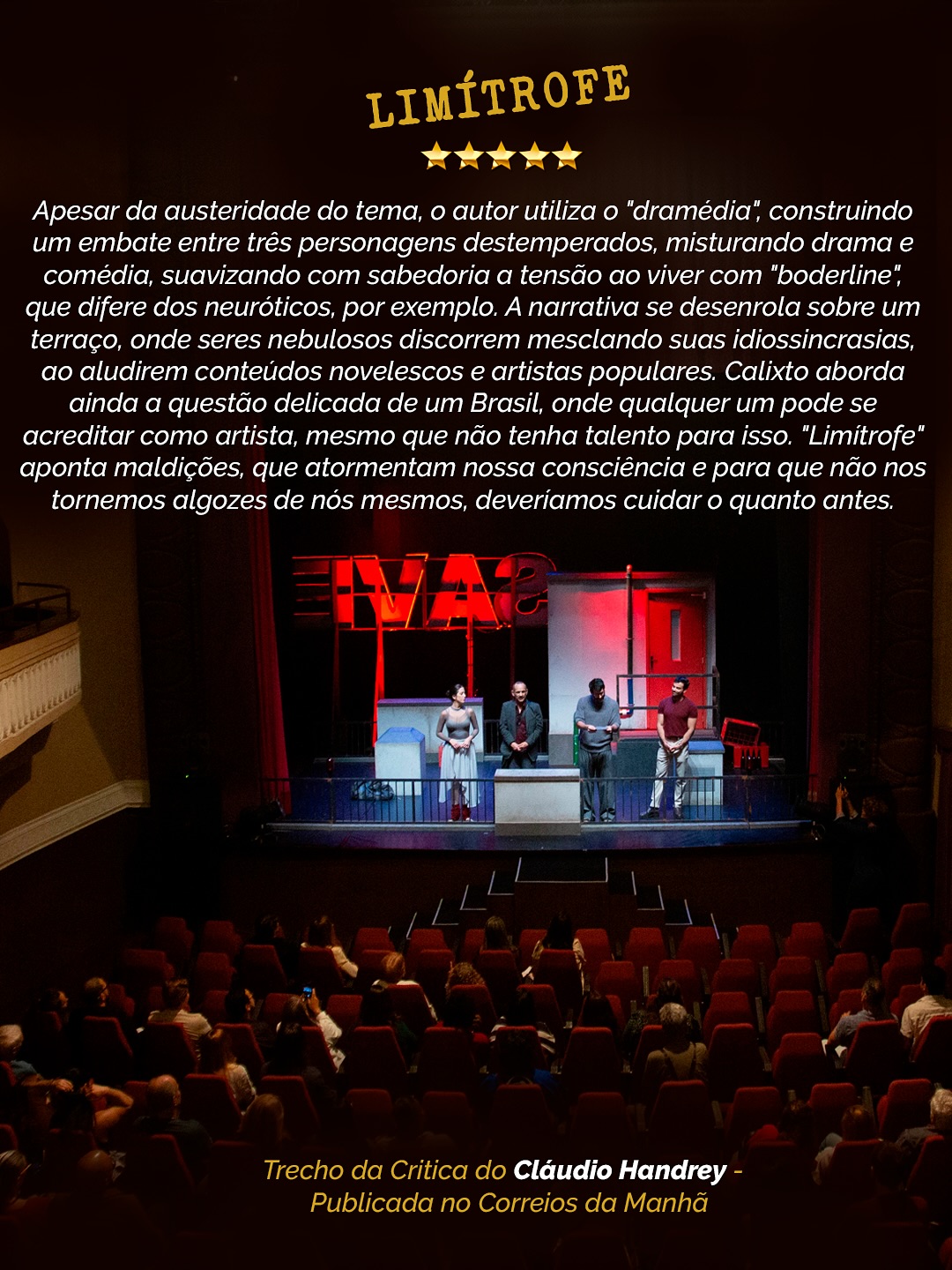 ✨ Limítrofe segue emocionando plateias e conquistando a crítica!
O espetáculo recebeu uma linda análise de @claudiohandrey, publicada no @correiodamanhabr, destacando a força da dramaturgia de @oscarcalixto, a entrega do elenco e a importância de falar sobre saúde mental através da arte. 💛
Estamos na nossa ÚLTIMA SEMANA de temporada no Teatro Dulcina!
Se você ainda não veio sentir essa história no palco, essa é sua última chance!
🎭 LIMÍTROFE – ÚLTIMA SEMANA!
🗓️ Até 9 de novembro
⏰ Qui a sáb | 19h — Dom | 18h
📍 Teatro Dulcina – RJ (ao lado do Metrô Cinelândia)
🎟️ Ingressos no Sympla (link na bio) ou no app Meu Vivo
💜 50% de desconto para Clientes Vivo Valoriza.