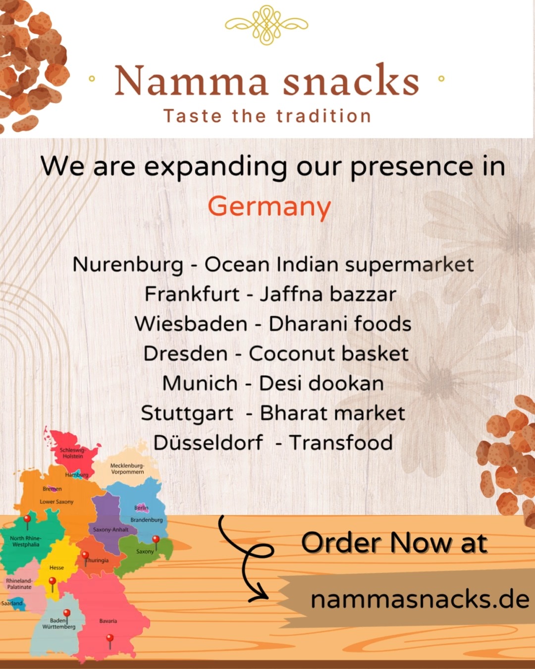 From One Home to Many. Thank You for Making Namma Snacks a Part of Yours.
Every handful of Namma Snacks carries a story — of home, love, and the simple joy of sharing. ❤️
What began as a small dream to bring the authentic taste of South India to Germany has now grown into something beautiful — more cities, more families, and more smiles.
As we expand, we carry your trust and your nostalgia with us. Because Namma Snacks isn’t just about food, it’s about togetherness. 🍥
Thank you for being part of our journey. 🙏🏽
Here’s to spreading more taste 😋, tradition, and togetherness — one snack at a time. 🌿
🛒 Shop at www.nammasnacks.de
#NammaSnacks #TasteOfTradition #IndianSnacksInGermany #TogethernessInEveryBite #AuthenticIndianTaste #MadeWithLove #SouthIndianSnacks #GratefulGrowth#Thattai #AndhraMurukku #Mixture #RibbonPakkoda #Seedai