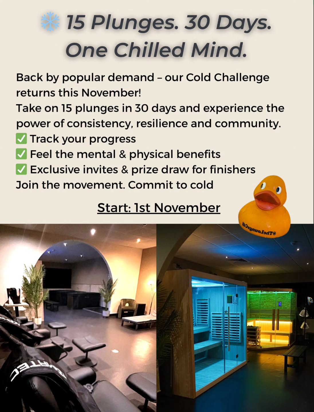 The Second Edition of The 15 Ice Bath
Challenge is back on starting TODAY. 💪
Free to our members.
£65 non - members.
You get 15 entries to use all of our facilites at our
Contrast Room!
Reach out if you have any questions! 👀