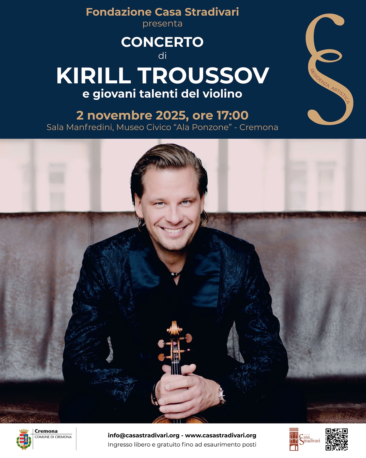 Kirill Troussov a Casa Stradivari!
Dal 29 ottobre al 2 novembre 2025, il celebre violinista Kirill Troussov (@kirilltroussov) torna a Casa Stradivari per fare musica con giovani violinisti, suoi allievi, provenienti da tutto il mondo, e per confrontarsi con gli strumenti dei liutai di Casa Stradivari, negli spazi storici della Casa.
Il percorso si concluderà con il 𝗖𝗼𝗻𝗰𝗲𝗿𝘁𝗼 𝗙𝗶𝗻𝗮𝗹𝗲, in programma 𝗱𝗼𝗺𝗲𝗻𝗶𝗰𝗮 𝟮 𝗻𝗼𝘃𝗲𝗺𝗯𝗿𝗲 𝗮𝗹𝗹𝗲 𝗼𝗿𝗲 𝟭𝟳:𝟬𝟬 nella splendida 𝗦𝗮𝗹𝗮 𝗠𝗮𝗻𝗳𝗿𝗲𝗱𝗶𝗻𝗶 𝗱𝗲𝗹 𝗠𝘂𝘀𝗲𝗼 𝗖𝗶𝘃𝗶𝗰𝗼 “𝗔𝗹𝗮 𝗣𝗼𝗻𝘇𝗼𝗻𝗲”, con il patrocinio e la collaborazione del Comune di Cremona. 𝗜𝗻𝗴𝗿𝗲𝘀𝘀𝗼 𝗹𝗶𝗯𝗲𝗿𝗼 𝗳𝗶𝗻𝗼 𝗮𝗱 𝗲𝘀𝗮𝘂𝗿𝗶𝗺𝗲𝗻𝘁𝗼 𝗽𝗼𝘀𝘁𝗶.
🎶 Sul palco:
Kirill Troussov (@kirilltroussov), violino
Peter Wittenberg (@klavierundkammermusik), pianoforte
e i giovani talenti del violino
~
Kirill Troussov at Casa Stradivari!
From October 29 to November 2, 2025, the renowned violinist Kirill Troussov (@kirilltroussov) returns to Casa Stradivari to make music with young violinists - his students - from all over the world, and to explore the instruments crafted by the Casa Stradivari luthiers, in the historic rooms of the House.
The program will conclude with the 𝗙𝗶𝗻𝗮𝗹 𝗖𝗼𝗻𝗰𝗲𝗿𝘁, scheduled for 𝗦𝘂𝗻𝗱𝗮𝘆, 𝗡𝗼𝘃𝗲𝗺𝗯𝗲𝗿 𝟮 𝗮𝘁 𝟱:𝟬𝟬 𝗣𝗠 in the beautiful 𝗦𝗮𝗹𝗮 𝗠𝗮𝗻𝗳𝗿𝗲𝗱𝗶𝗻𝗶 𝗼𝗳 𝘁𝗵𝗲 𝗖𝗶𝘃𝗶𝗰 𝗠𝘂𝘀𝗲𝘂𝗺 “𝗔𝗹𝗮 𝗣𝗼𝗻𝘇𝗼𝗻𝗲”, with the patronage and collaboration of the Municipality of Cremona. 𝗙𝗿𝗲𝗲 𝗮𝗱𝗺𝗶𝘀𝘀𝗶𝗼𝗻, 𝘀𝘂𝗯𝗷𝗲𝗰𝘁 𝘁𝗼 𝗮𝘃𝗮𝗶𝗹𝗮𝗯𝗶𝗹𝗶𝘁𝘆.
🎶 On stage:
Kirill Troussov (@kirilltroussov), violin
Peter Wittenberg (@klavierundkammermusik), piano
and outstanding young violin talents
#KirillTroussov #PeterWittenberg #CasaStradivari #FabriziovonArx #Cremona #Concert #Masterclass