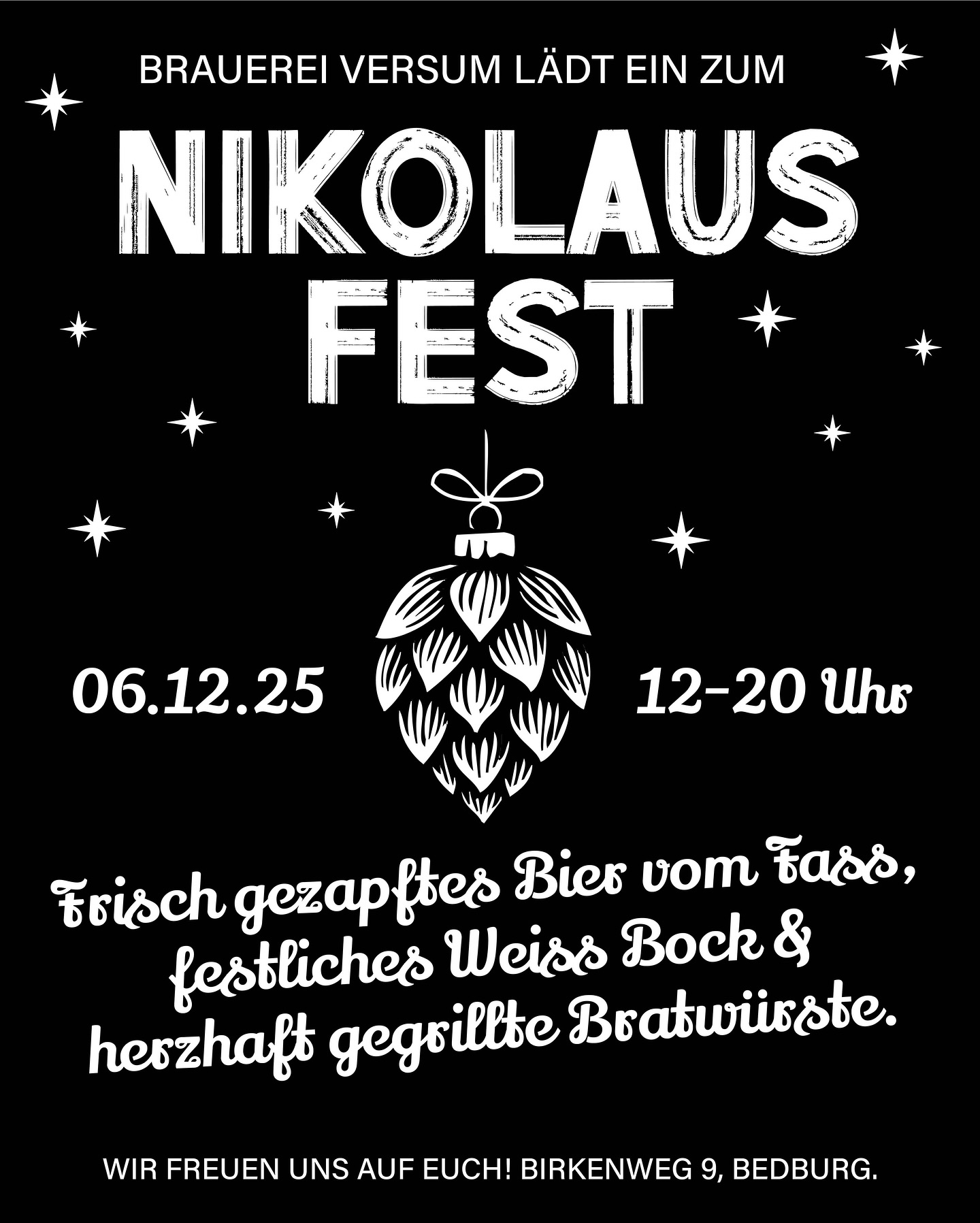 Am Nikolaus noch nichts vor? 🎄
Dann schau vorbei beim Nikolausfest der Brauerei Versum!
Es gibt frisch gezapftes Bier, Bratwürste vom Grill & unser festliches Weihnachtsbier – den Weiss-Bock.
Und schon Bock auf Weisse Weihnacht ? 🎅🍺
📅 06.12.25 | ⏰ 12–20 Uhr | 📍Brauerei Versum, Birkenweg 9 in Bedburg-Rath