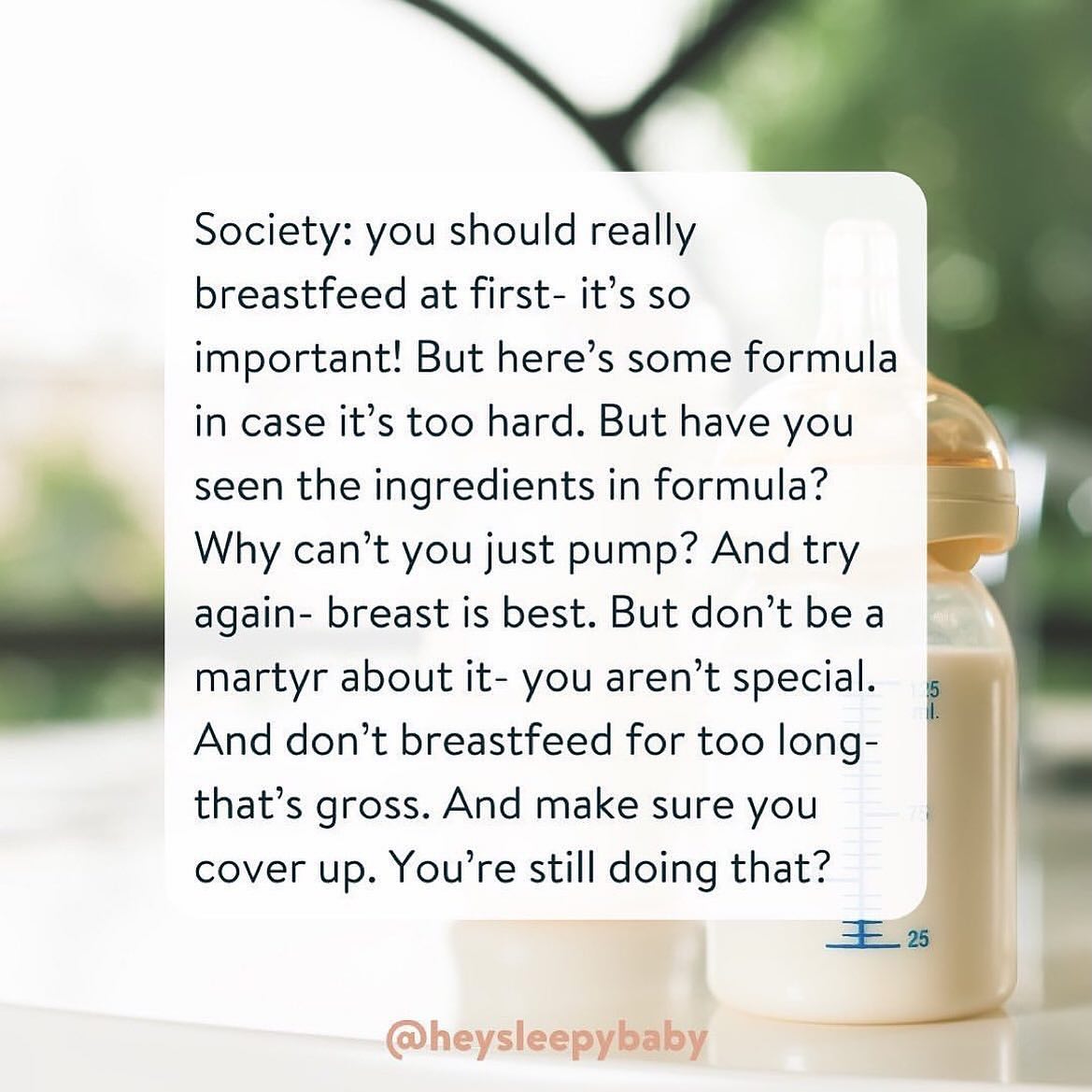 In case you need the reminder- you get to choose how you feed your baby. No one else. You get to choose what works for YOU and your family.
⠀⠀⠀⠀⠀⠀⠀⠀⠀
Whether or not you wanted or intended to breastfeed and had to stop for whatever reason OR you decided on formula from the day 1, or if you continue to breastfeed beyond the first year, no one should have anything to say about it!
⠀⠀⠀⠀⠀⠀⠀⠀⠀
There’s so much insane pressure and judgement from society no matter what you choose. We are damned if we do and damned if we don’t. So that makes me think we should just do what’s going to be best for our overall mental health and well-being.
⠀⠀⠀⠀⠀⠀⠀⠀⠀
We know the *limited* research on breastfeeding suggests that it can contribute to improved maternal mental health. More interestingly, there can be severe psychological consequences in women who were not depressed before delivery and intended to breastfeed but were not able to do so.
⠀⠀⠀⠀⠀⠀⠀⠀⠀
These findings on the complex effects of infant feeding on maternal mental health highlight the enormous and immediate need for mothers to be supported no matter what their plans, circumstances or choices.
⠀⠀⠀⠀⠀⠀⠀⠀⠀
We need better education on breastfeeding, pumping, combo feeding, and formula options before delivery and beyond. We need affordable and accessible lactation consultants. We just need support- and we need to give each other some grace.
Repost from @heysleepybaby
#newparent #parentingtips #babyadvice #newmomadvice #newborntips #parenthacks #parenting101 #babydevelopment #momhacks #dadhacks #babyhealth #babysleeping #babyfeedingtips #newborncare #motherhoodtips #fatherhoodtips #babybonding #positiveparenting #babywise #newbabycare #babyroutines #babychecklist #babygadgets #newparentadvice #parentinghacks #babynursery #babyproofingtips #babyhealthtips #parentsupport #babyplaytime