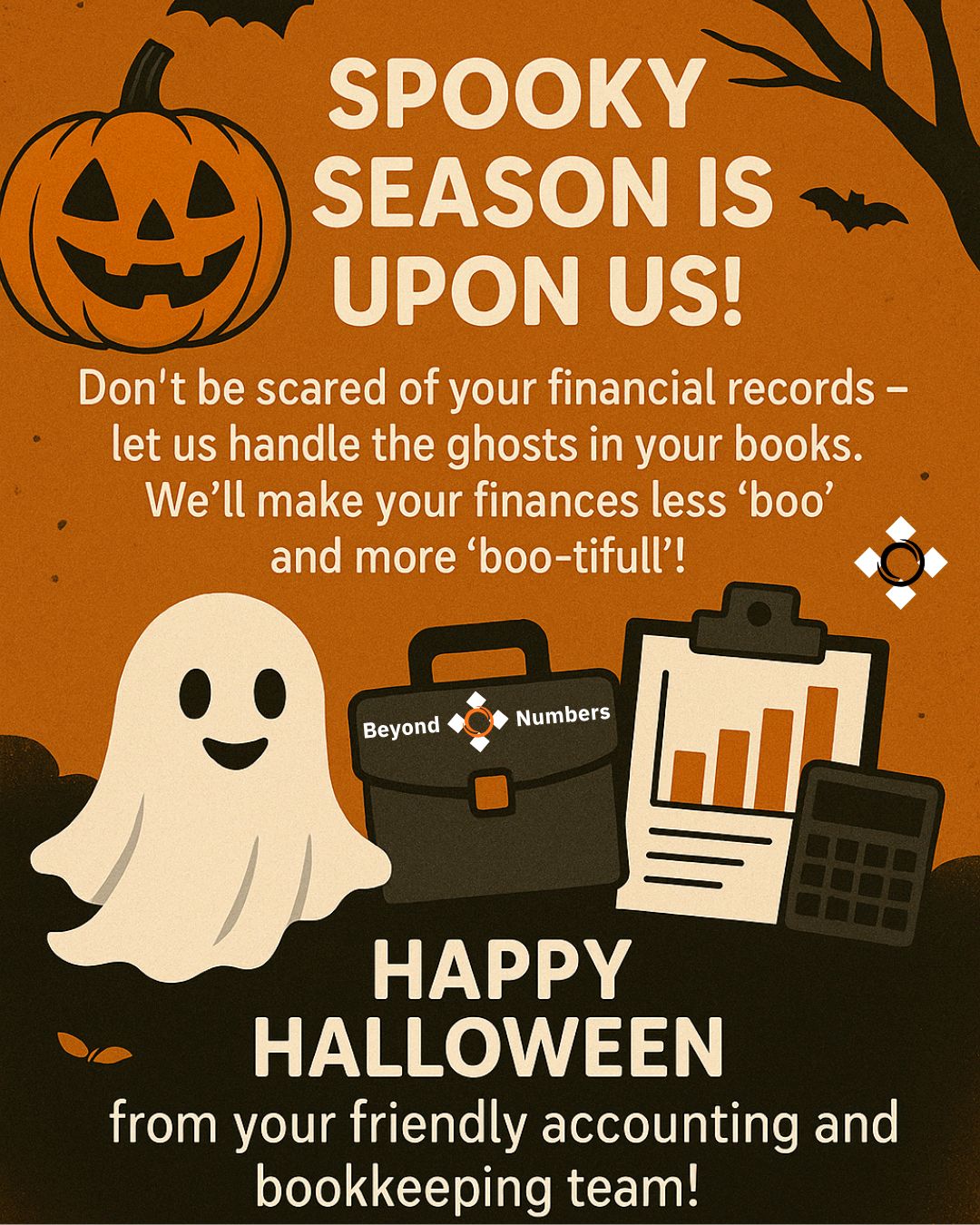 Happy Halloween!
🎃 Spooky season is upon us! Don't be scared of your financial records – let us handle the ghosts in your books. We'll make your finances less "boo" and more "boo-tiful!" Happy Halloween from your friendly accounting and bookkeeping team! 👻💼📊 #AccountingMagic #BookkeepingBoo👻 #BeyondNumbersAK #FinancialFearSlayers