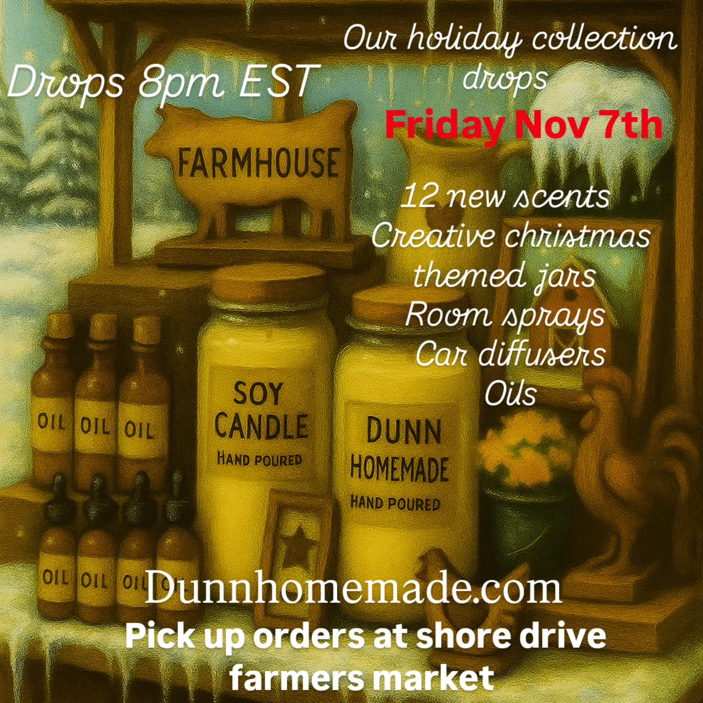 Get ready! Our holiday collection drops this Friday, Nov 7th at 8pm EST! We've got 12 new all-natural scents, free from harsh chemicals and additives. Pure goodness for your home! Shop online or pick up at the market on Saturday!
Dunnhomemade.com