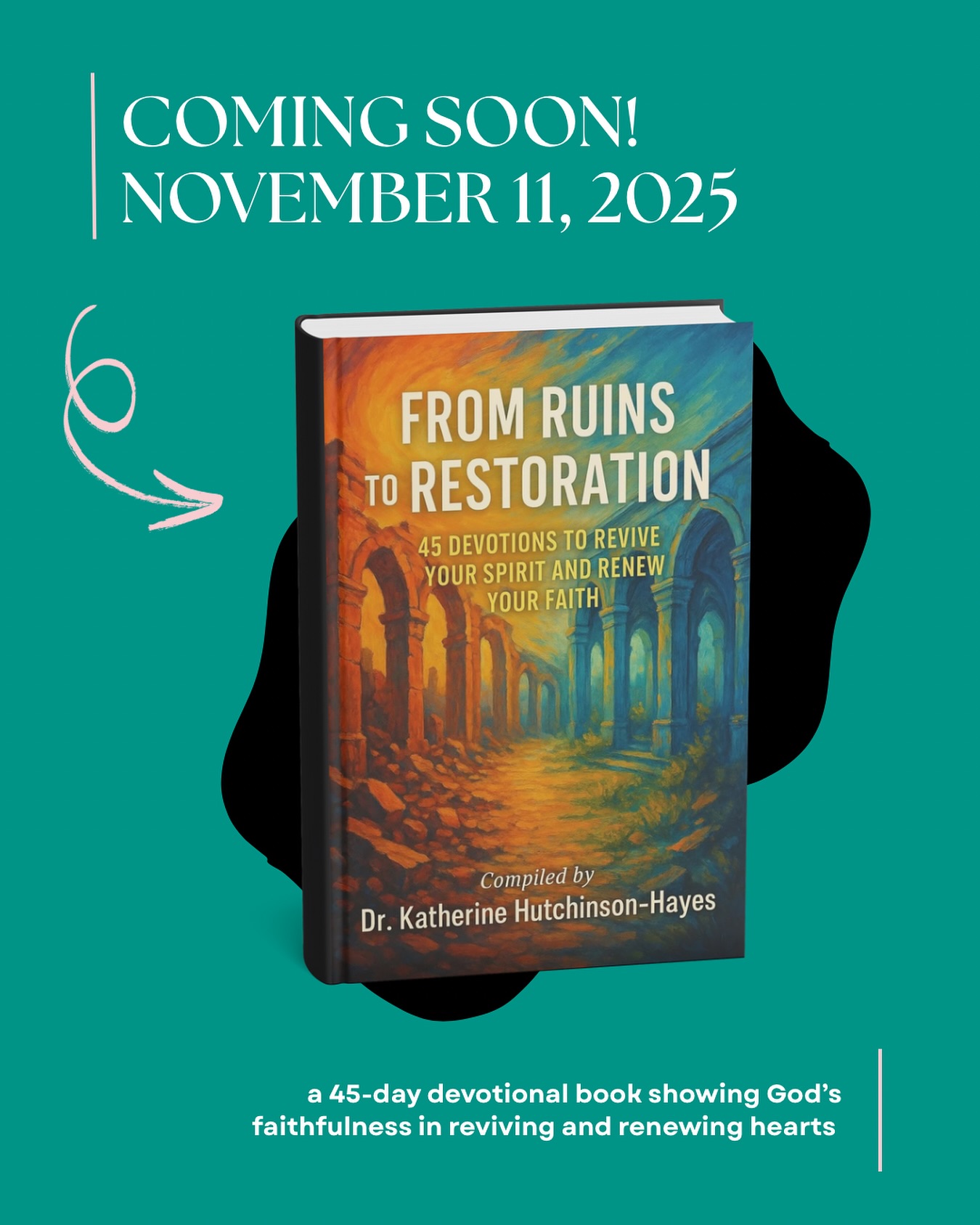 ✨ COMING 12.2.25! ✨
We’re thrilled to share that From Ruins to Restoration is almost here — a heartfelt collection of 45 devotions to revive your spirit and renew your faith.
But this project isn’t about one voice — it’s about many hearts coming together. 💛
Here are just a few of the incredible authors featured in this inspiring collection:
📖 Lilka Raphael
📖 Andy Hollifield
📖 Terrance Niedziela
📖 DiAnn Mills
📖 Vonyee Carrington
📖 Evelyn Collins
📖 Colleen Howard
📖 Ken Howard
📖 Crystal Johnson
📖 Shai Johnson
And that’s just the beginning… 👀
Stay tuned as we reveal the rest of our amazing contributors leading up to launch day!
#FromRuinsToRestoration #devotional #FaithWriters #inspiration #christianauthor #renewyourfaith #bookrelease #faithjourney #restoration #authorcommunity