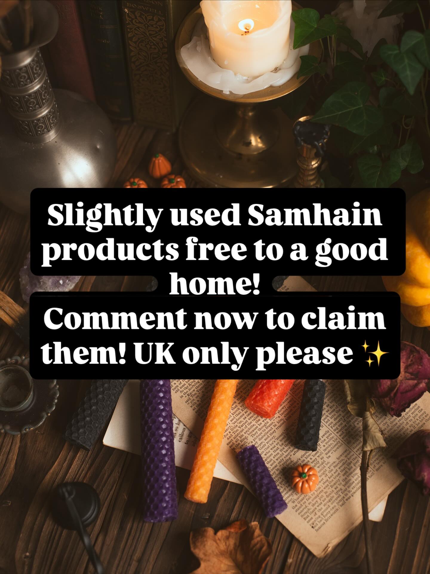 CLOSED 🫶🏻✨
ALL ITEMS HAVE NOW BEEN CLAIMED
We’ve just had our prop stuff back from my wonderful photographer @nicolelovellphoto, and I have some Samhain stuff that’s too good to throw away but can’t be sold.
I have x1 Samhain altar set (18 candles), x1 pair of dressed Samhain candles, and a set of Advent candles. These have all been lit for a few seconds to be photographed, and the advent candles don’t have the belly wraps. I understand that some may not want the advent candles and the Samhain candles so please comment the following:
Give me the Samhain candles. (You’ll receive all the Samhain stuff)
Or
Give me the advent candles. (You’ll receive just these).
First come first served. Totally free. Postage to uk only 🥰