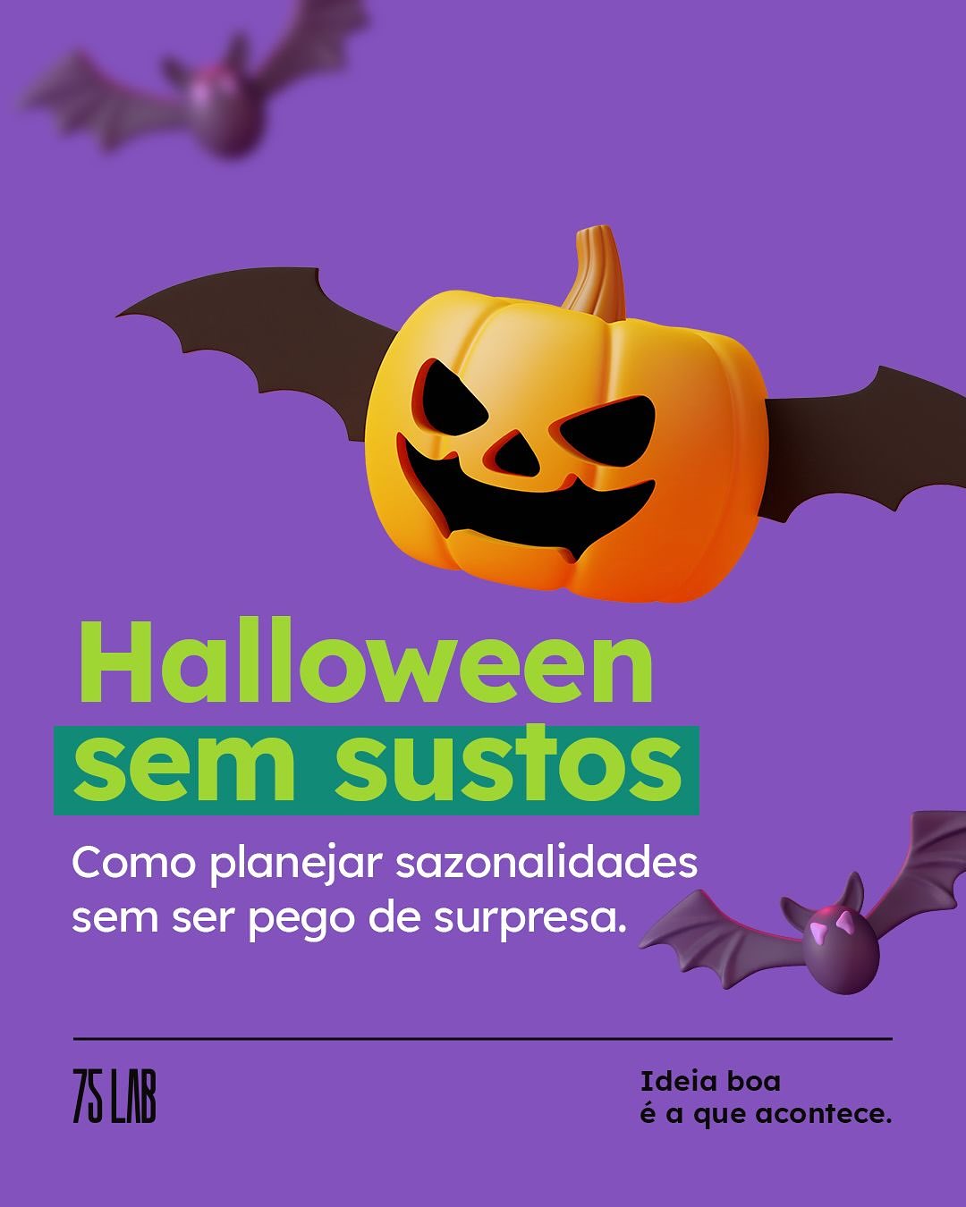 Halloween sem sustos é sobre estar pronto antes que a abóbora vire carruagem. 🎃✨
Na 75LAB, a gente planeja cada sazonalidade pra garantir que boas ideias virem boas execuções sem sustos, só resultado.
#IdeiaBoaÉAQueAcontece #75lab #marketingsazonal #planejamento #halloween