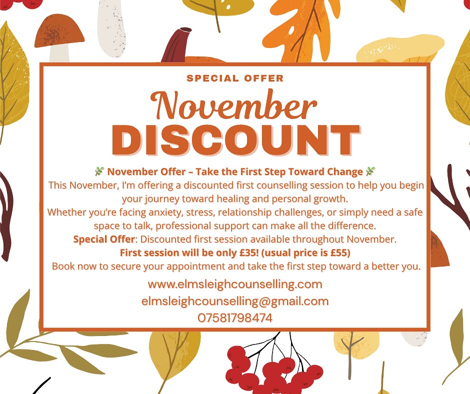 Special offer!! November discount on introductory counselling sessions!! #elmsleighcounselling #counselling #therapy #anxiety #stress #november #discount #mentalhealth