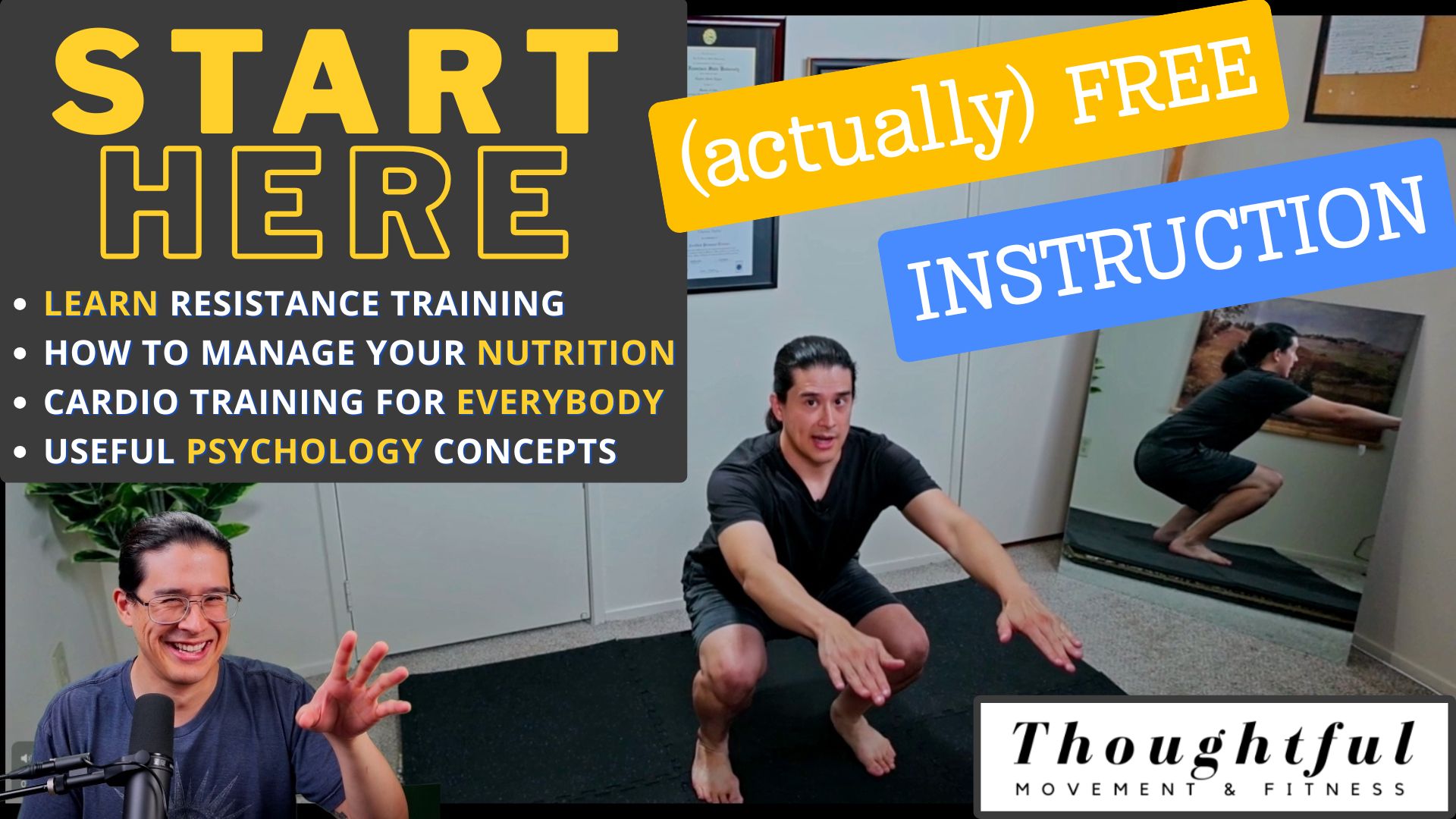(actually) FREE instruction at wwwThoughtfulMovefit.com/Start
- Learn resistance training
- How to manage your nutrition
- Cardio training for everybody
- Useful PSYCHOLOGY concepts
