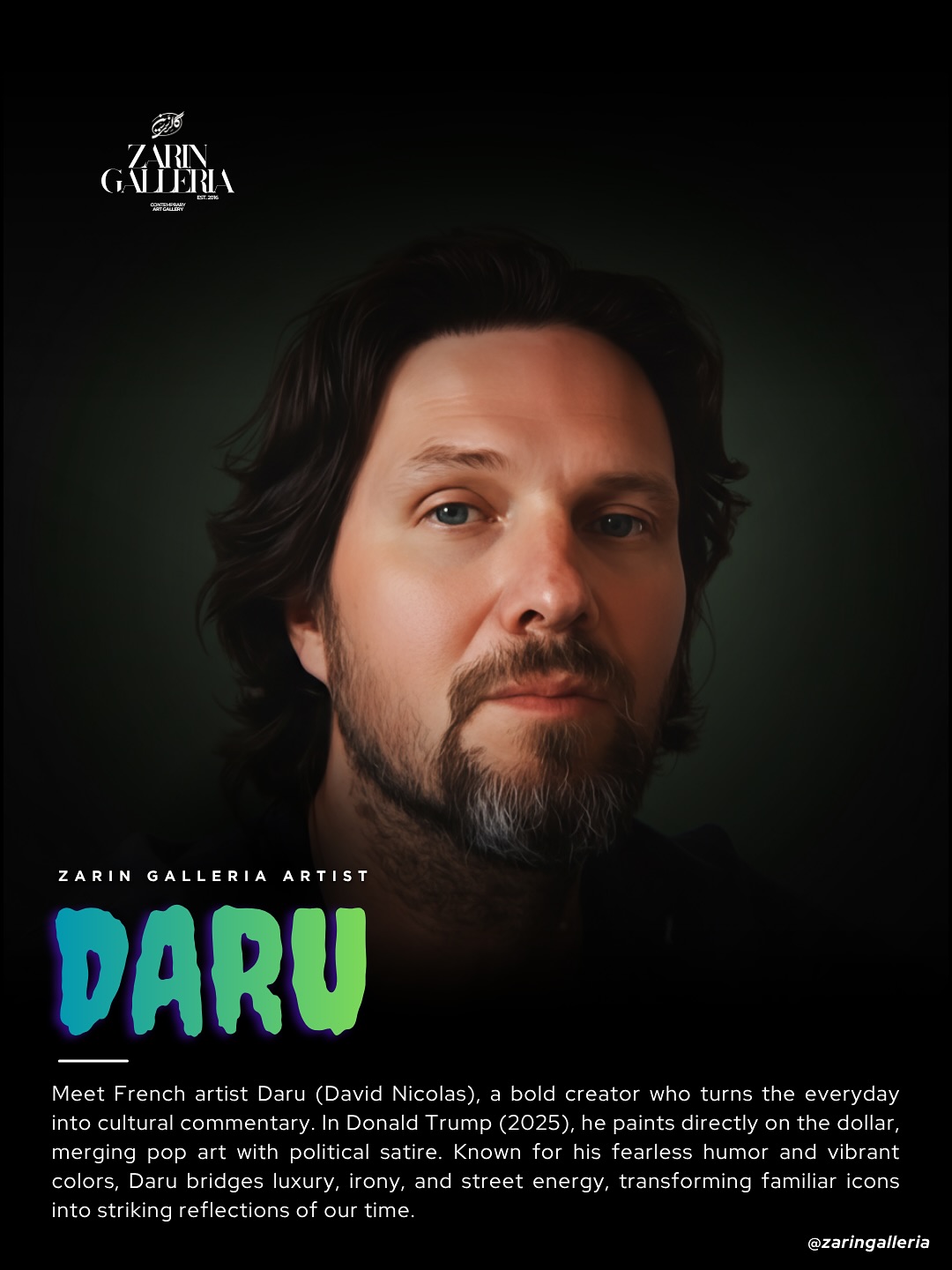 Daru — Zarin Galleria Artist
We are delighted to welcome Daru (David Nicolas), a French contemporary painter and street artist, to Zarin Galleria.
Born in 1976, Daru has become one of France’s most distinctive artistic voices, known for his fearless fusion of pop art and street art, where humor, luxury, and social commentary collide. His vivid works often reinvent familiar icons , from Donald Duck to Snow White , transforming them into sharp reflections on modern society, consumerism, and power.
Daru began his creative journey in the world of murals and graffiti, earning recognition for projects like Le Chat in Clermont-Ferrand during the Such’Act event in 2018. Over time, he evolved from walls to canvas and now to recycled wooden panels, a signature medium that adds texture and depth to his artistic language.
Today, his art is exhibited internationally across France, Monaco, and the United States, and continues to captivate collectors and audiences with its bold satire and magnetic energy.
At the heart of Daru’s work lies a mission , to make people smile while making them think. His pieces are vibrant, provocative, and profoundly connected to the rhythm of our era.
We are proud to represent this remarkable artist and to share his vision with the world.
Explore his works now at Zarin Galleria, Helsinki, and on our website:
🌐 www.zaringalleria.com