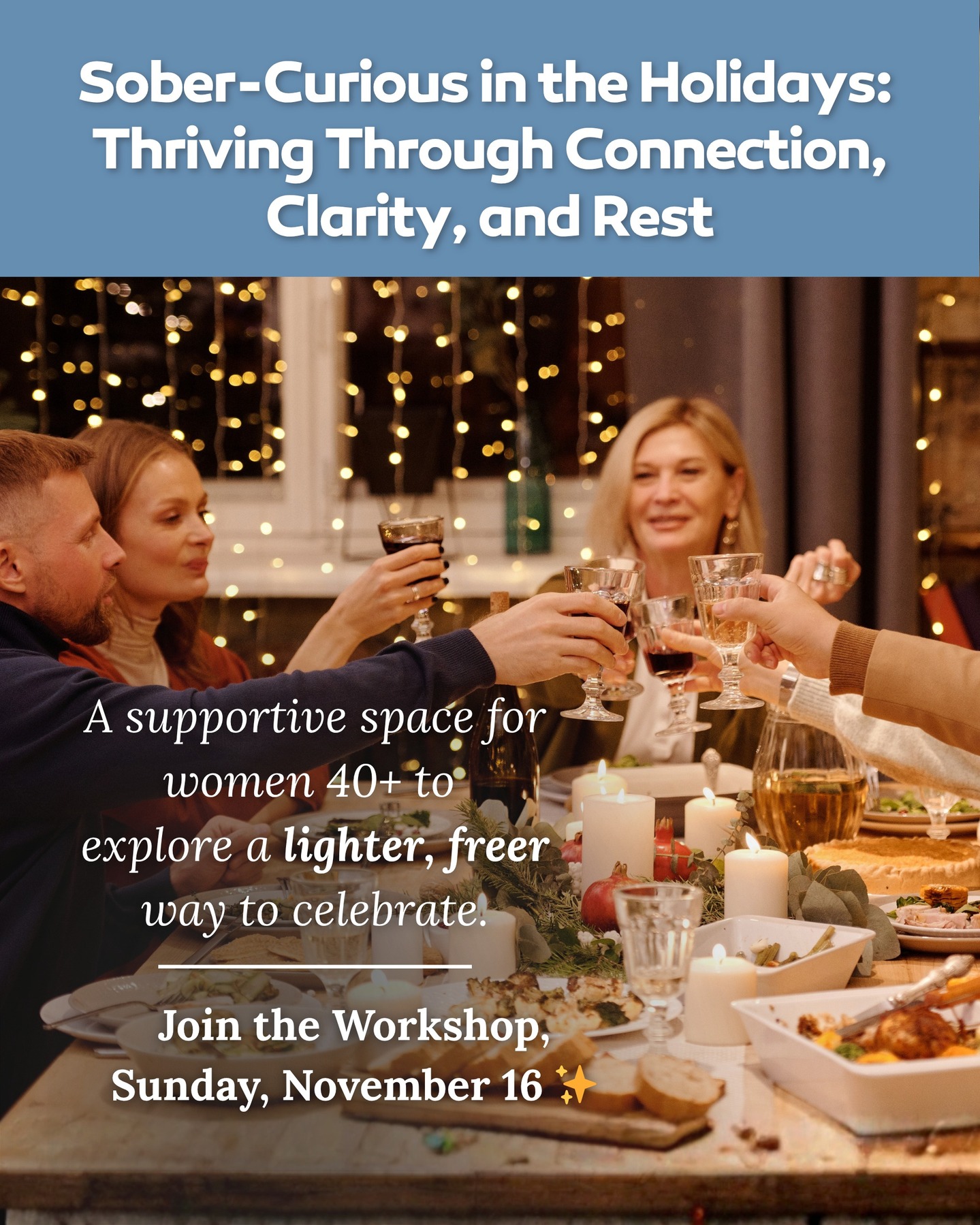 The holidays don’t have to mean hangovers, exhaustion, or saying yes when your body is asking for rest. 🌙
If you’ve been curious about cutting back—or taking a mindful break—from alcohol, this 90-minute workshop is for you.
Join a supportive circle of women 40+ to explore what alcohol means to you right now, and how a small shift can bring more energy, clarity, and calm into your life.
We’ll share practical tools for navigating gatherings and emotions mindfully, plus guided practices you can use all season long.
Join now - https://nas.io/gen-x-women-rising/events/mindful-sobercurious-holiday-reset
💫 Let this be the year you stay present, grounded, and at peace — without the buzz.
#SoberCurious #MindfulHolidays #WomenOver40 #AlcoholFree #MidlifeWellness #SelfCompassion #MindfulnessPractice #WellnessWorkshop #HolidayCalm #BalancedLiving