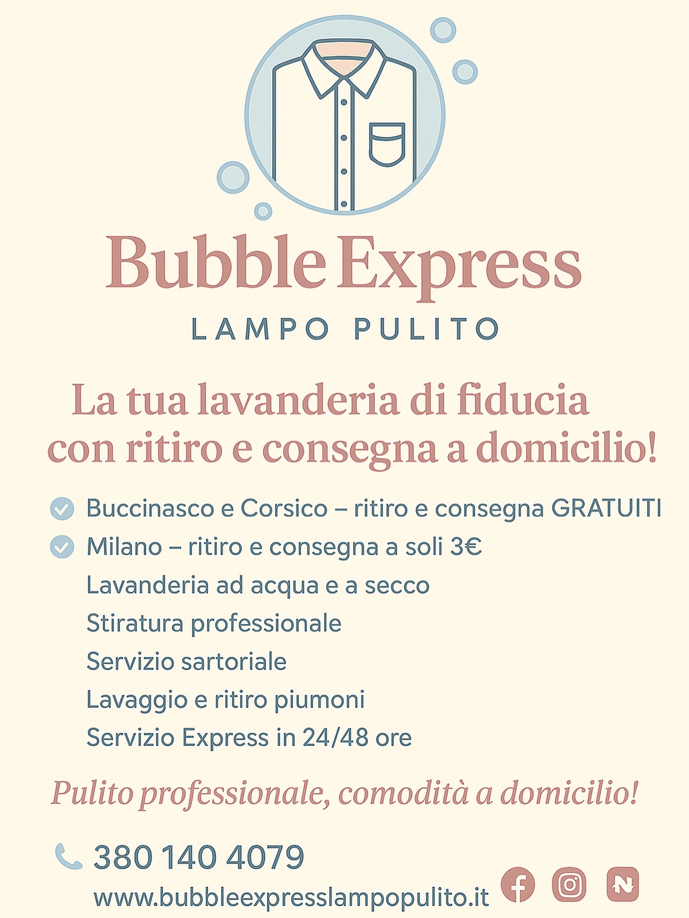 🫧 Bubble Express – Lampo Pulito
La tua lavanderia di fiducia con ritiro e consegna a domicilio! 🚚
✅ Buccinasco e Corsico – ritiro e consegna GRATUITI
✅ Milano – ritiro e consegna a soli 3€
✅ Servizi:
• Lavanderia ad acqua e a secco
• Stiratura professionale
• Servizio sartoriale
• Lavaggio e ritiro piumoni
• Servizio Express in 24/48 ore
✨ Pulito professionale, comodità a domicilio!
📞 380 140 4079
🌐 www.bubbleexpresslampopulito.it
📱 Seguici su
Facebook | Instagram | Nextdoor