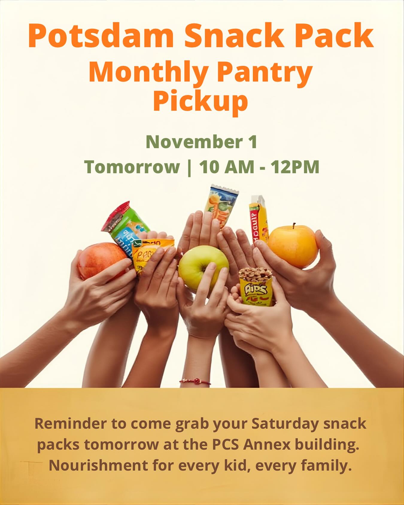 📣 Reminder for Monthly Pantry Families!
If you’re signed up for our Saturday Snack Pack Program, don’t forget — pickup is tomorrow (Saturday, November 1) from 10 AM – 12PM at the PCS Annex Building!
Swing by to grab your monthly snack packs filled with nourishing food items to help keep kids fueled and ready to learn. 💛
Nourishment for every kid, every family.
#PotsdamSnackPack #CommunitySupport #NoKidHungry