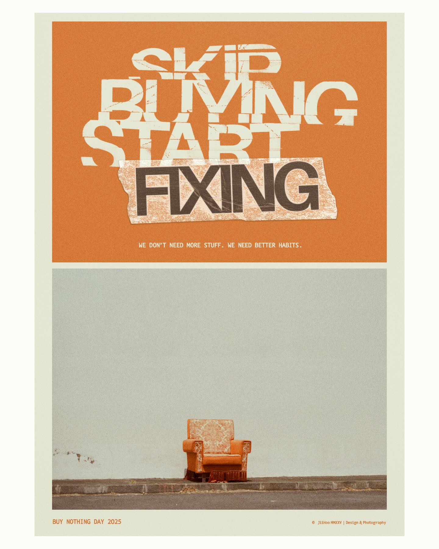 Buy Nothing Day
.
.
.
.
.
.
.
.
#buynothingday #buynothingday2025 #skipbuyingstartfixing #anticonsumerism #minimalism #repairculture #fixdontreplace #repair #reuse #recycle #sustainabledesign #graphicdesign #posterdesign #typographyposter #streetphotography #ekoteko #alaostamitaanpaiva #alaostamitaan #blackfriday