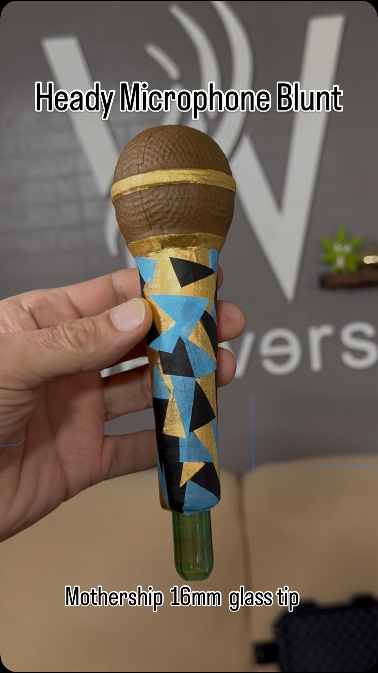 I made a heady microphone blunt. It has a 16mm Mothership glass tip.