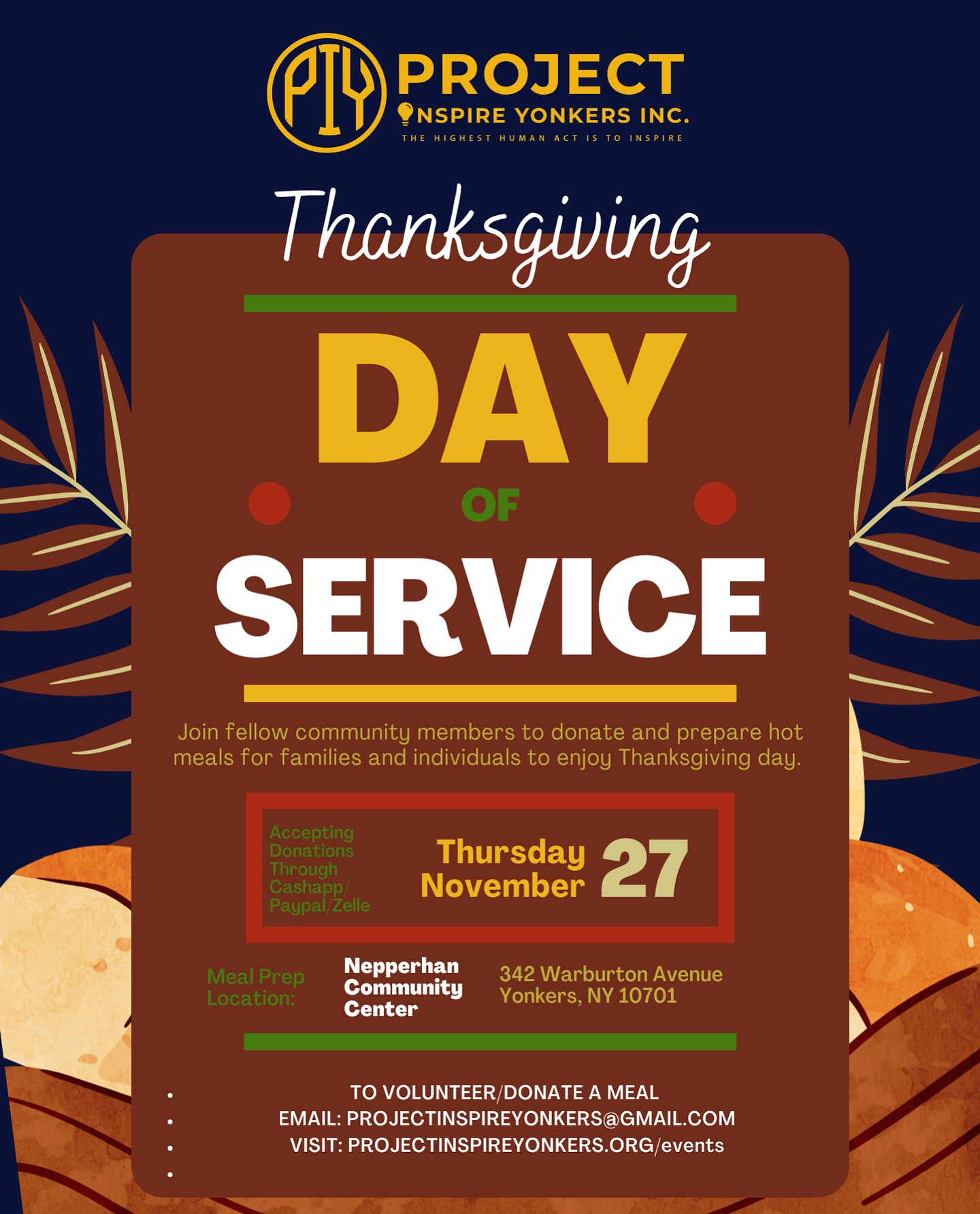 It’s that time of year again, where Project Inspire Yonkers will be having its annual day of service to donate, prepare and deliver meals to community members in need. You are an integral part of this day by donating, volunteering and sacrificing your time to put a smile on the face of our neighbors in need.
Now more than ever, with the federal government shutdown still active, Thanksgiving has extra meaning this year. If you have anything extra to give, please do! Alternatively, if you know a family that will be in need on Thanksgiving let us know.
Let’s come together and show love to those who need us most. DM, email, or log on to the website today to sign up! #InspireYonkers #ProjectInspireYonkers