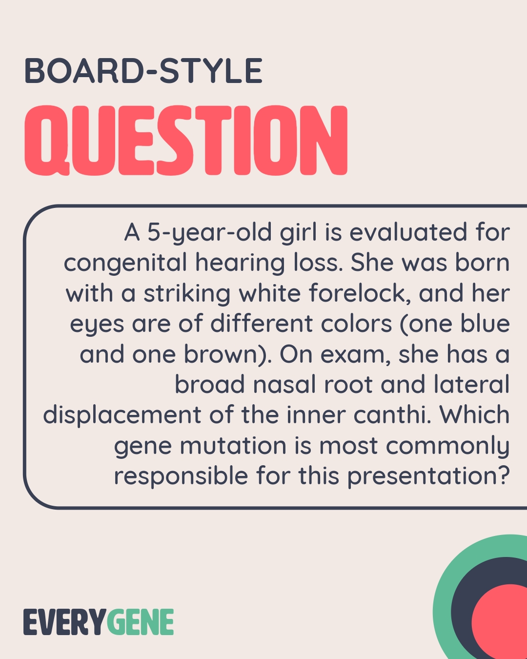 A board question on Waardenburg probably won't be this tough. BUT its still important to recognize there are 4 types of Waardenburg and to know the differences between them all!
Also, who knew that the word piebaldism existed??
#everygene #waardenburg #waardenburgsyndrome #WS #boardquestion #gene