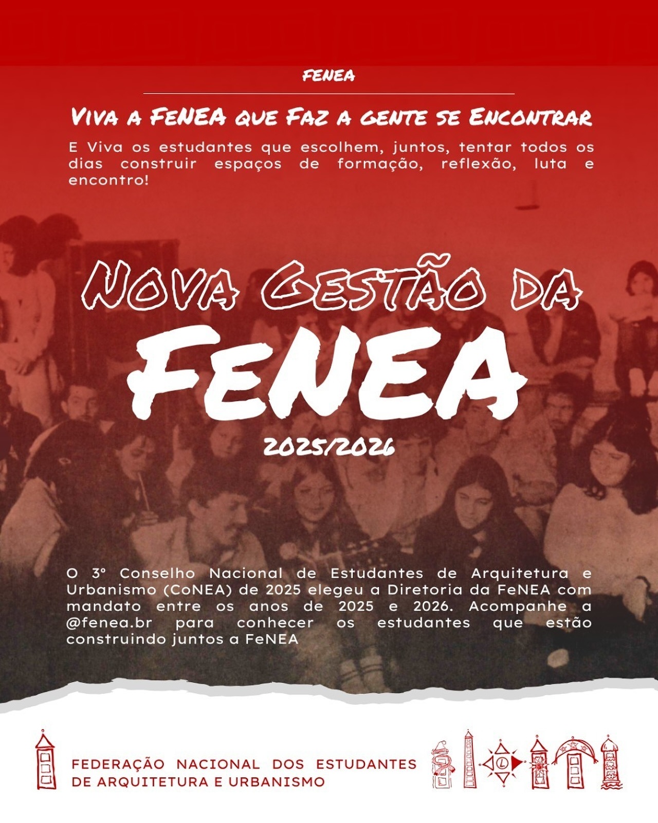 📢 A nova gestão da FeNEA 2025-2026 foi eleita! 🚀
No 3º Conselho Nacional de Estudantes de Arquitetura e Urbanismo (CoNEA), do ano de 2025, realizado no último dia 02 de novembro, foi eleita a nova gestão da Federação Nacional dos Estudantes de Arquitetura e Urbanismo para o mandato 2025/2026!
Nosso compromisso é fortalecer o Movimento Estudantil, garantindo que as vozes dos estudantes de Arquitetura e Urbanismo sejam ouvidas e valorizadas. Pretendemos reforçar nossa presença nacional, fortalecendo o diálogo entre estudantes de diferentes regiões e com entidades profissionais, defendendo ensino público e de qualidade, especialmente pela valorização da extensão universitária e dos estagiários, e reafirmando a luta pelo direito à habitação de qualidade e à cidade.
A FeNEA segue atualizando o P.O.E.M.A. para os EMAUs e o Projeto Bússola para criação de CAs/DAs, além de dar continuidade à regularização do CNPJ. Essas construções vêm de esforços anteriores e contam com o apoio de muitos estudantes que passaram pela FeNEA ao longo de mais de uma década.
Juntos, seguimos construindo um Movimento Estudantil forte e atuante! Acompanhe @fenea.br e fique por dentro das nossas ações!
#VivaAFeneaQueFazAGenteSeEncontrar
#Arquitetura #Urbanismo #MovimentoEstudantil #FeNEA