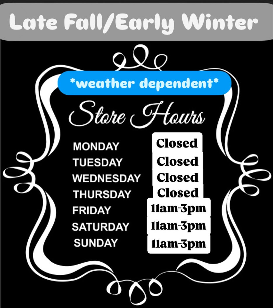Our extended season hours! We have had such a beautiful fall we want to be available for our gardeners and holiday gift shoppers a while longer. These hours will be weather dependent ❄️ feel free to call us!
530-836-2541
