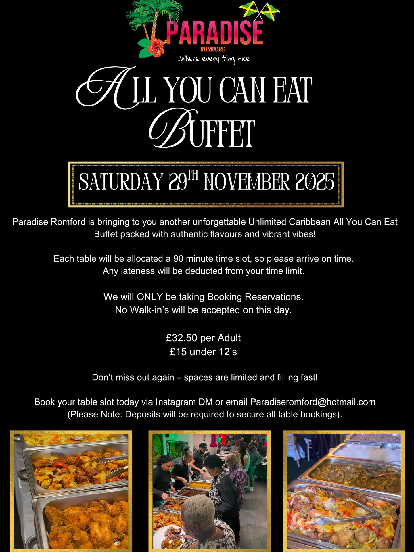 ๐ฅBACK BY POPULAR DEMAND๐ฅ
Our ALL YOU CAN EAT Caribbean Buffet is making a comeback! ๐ด๐ฏ๐ฒ
Enjoy 90 minutes of unlimited Caribbean flavours plus a COMPLIMENTARY drink on arrival๐น
Slot times are 1pm, 3pm, 5pm, 7pm & 9pm.
Limited slots are available and these will sell out FAST!๐จ
Book now via Instagram DM or email Paradiseromford@hotmail.com ๐ง
(Deposits are required per person to secure your spot) Hope to see you ALL there โบ๏ธ๐ด
.
.
.
#Caribbeancuisine #jamaicanfood #chef #caterer #restaurant #romford #paradise #family #business #lounge #bar #jamaican #love #food #lounge #bar #essex #london #cocktails #events #catering #services #buffet #dinner #explore #explorepage #viral #allyoucaneat