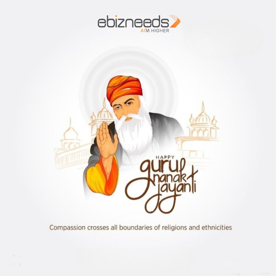 Celebrating the eternal light of wisdom and compassion.
May Guru Nanak Dev Jiโs teachings guide us towards truth, humility, and service to humanity. Happy Guru Nanak Jayanti from all of us at ebizneeds.
#GuruNanakJayanti #ebizneeds #GuruNanakDevJi #CompassionAndKindness